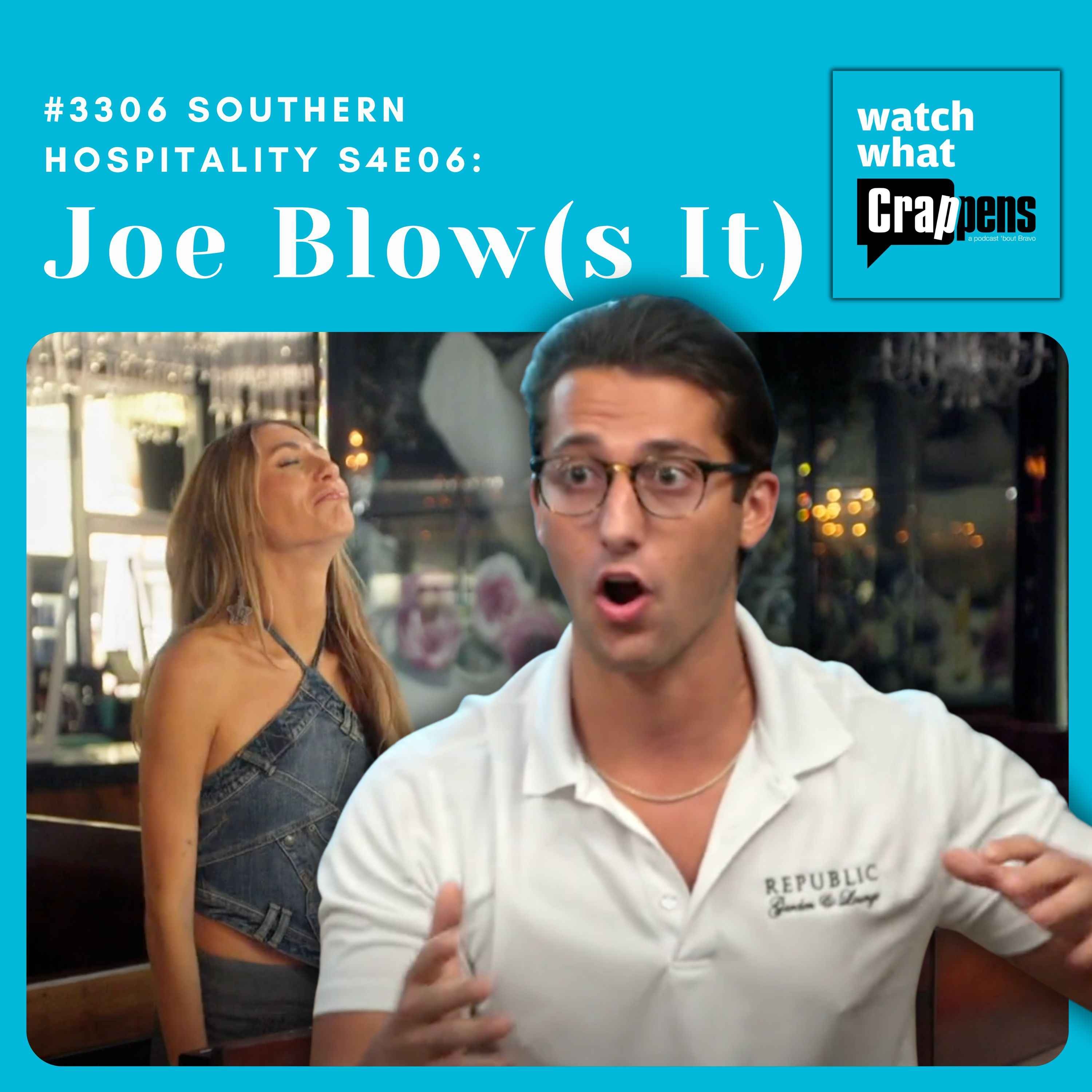 #3306  Southern Hospitality S4E06: Joe Blow(s It)