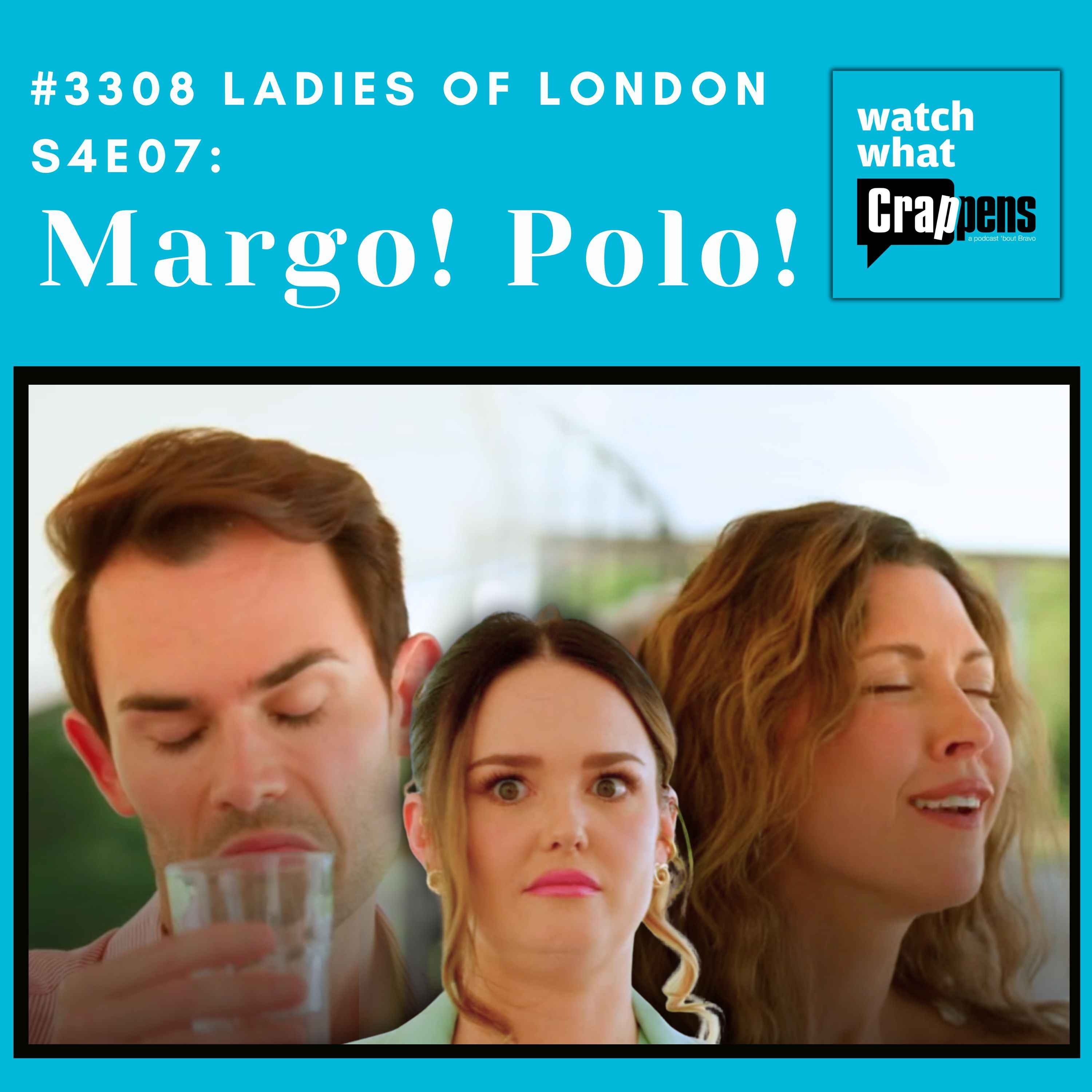 #3308  Ladies of London S4E07: Margo! Polo!