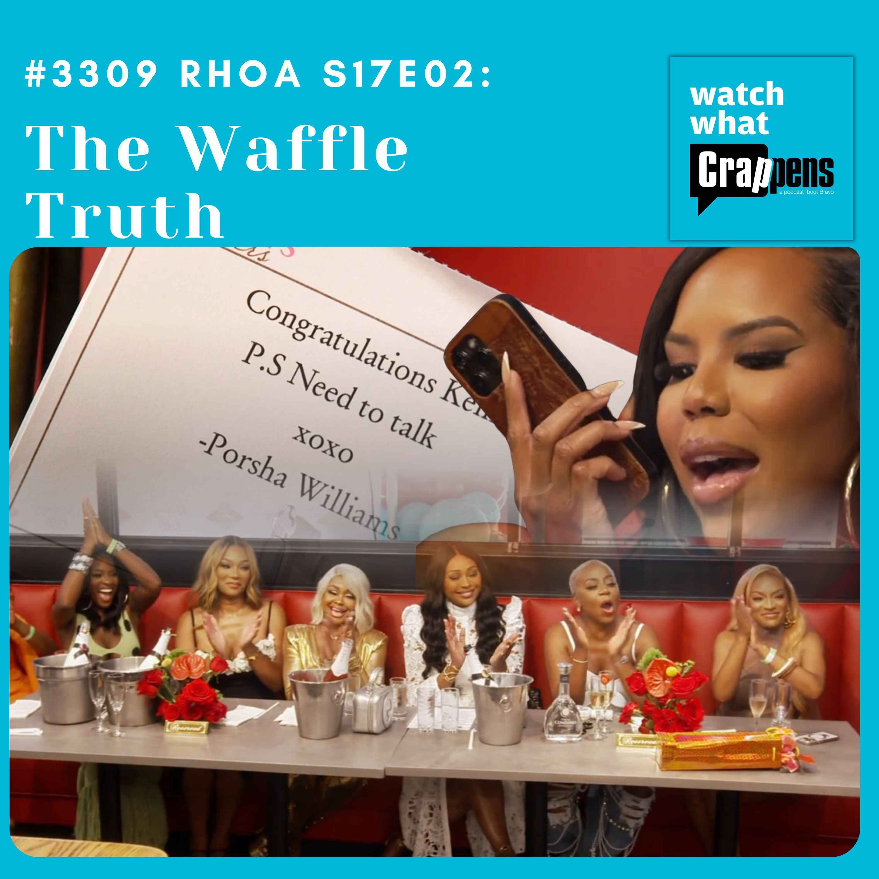 #3309  RHOA S17E02 Part One: The Waffle Truth