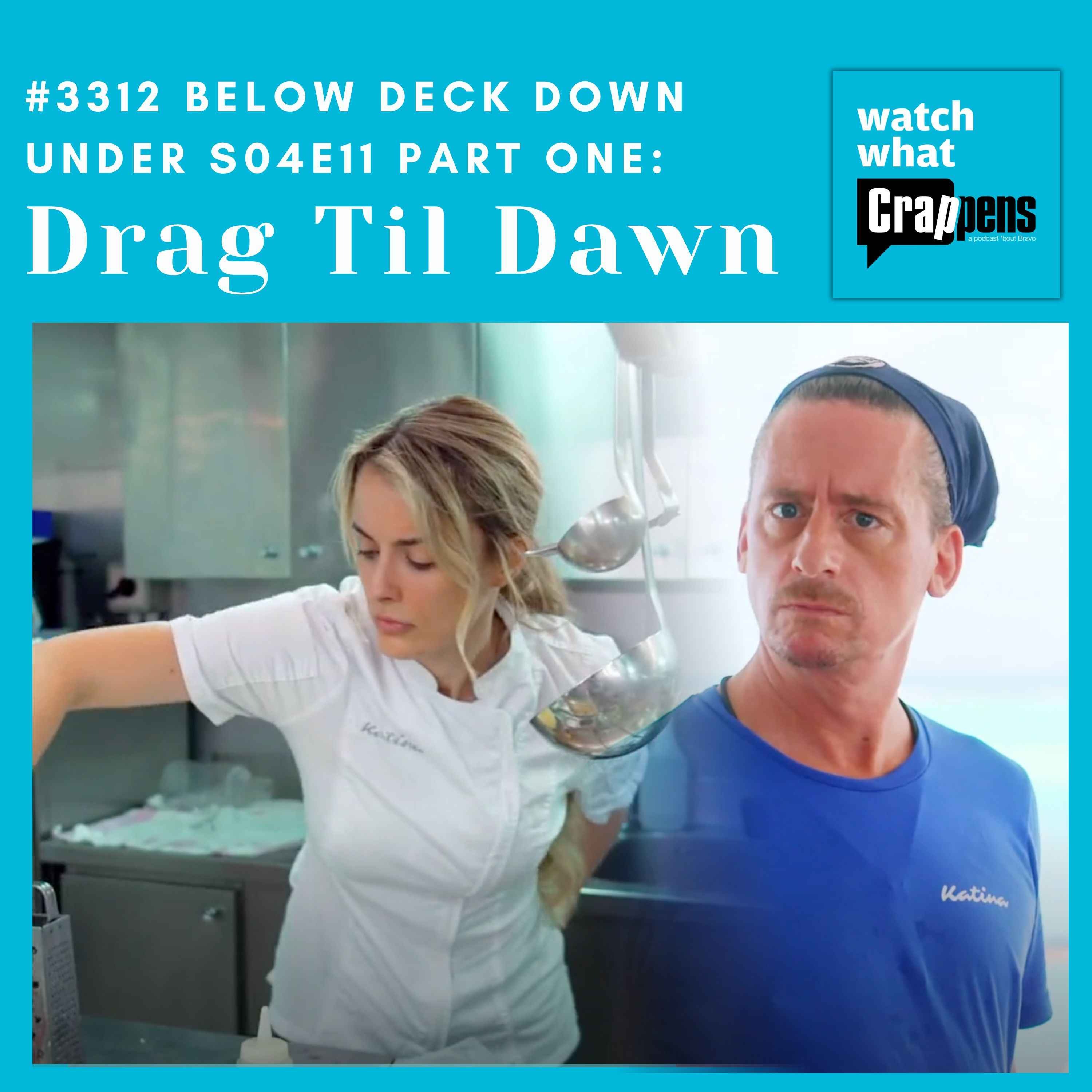 #3312 Below Deck Down Under S04E11 Part One: Drag Til Dawn