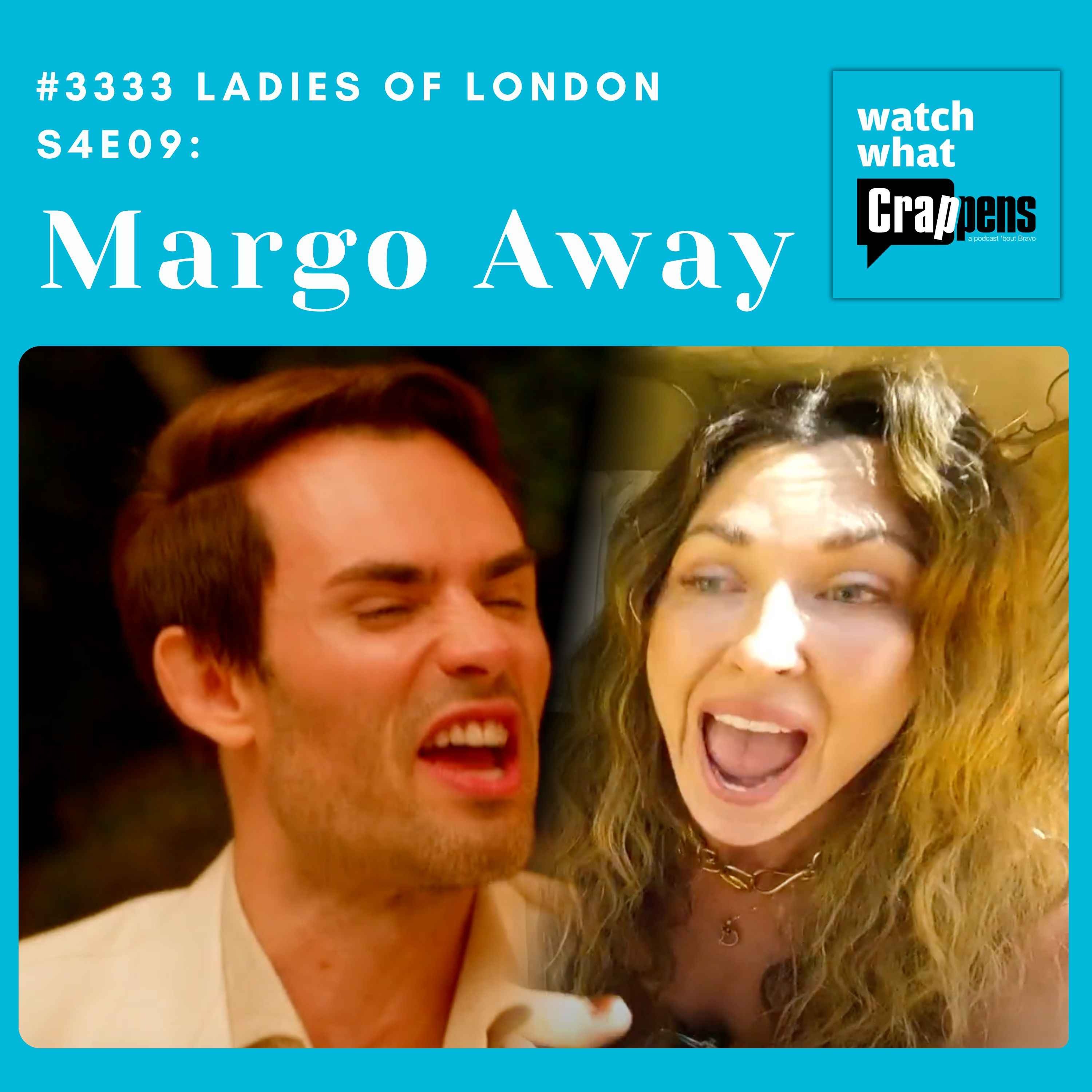 #3333 Ladies of London S4E09: Margo Away