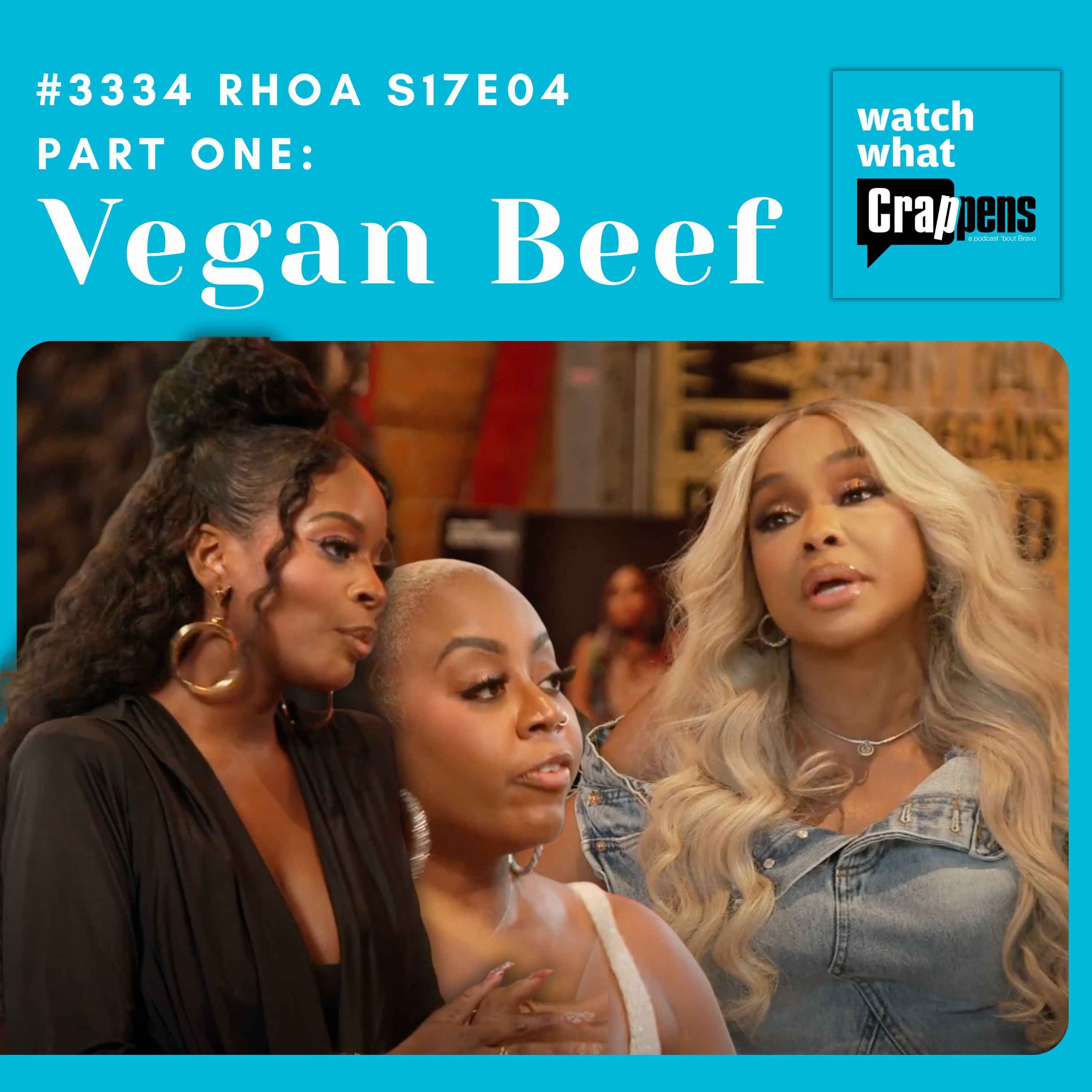 #3334 RHOA S17E04 Part One: Vegan Beef