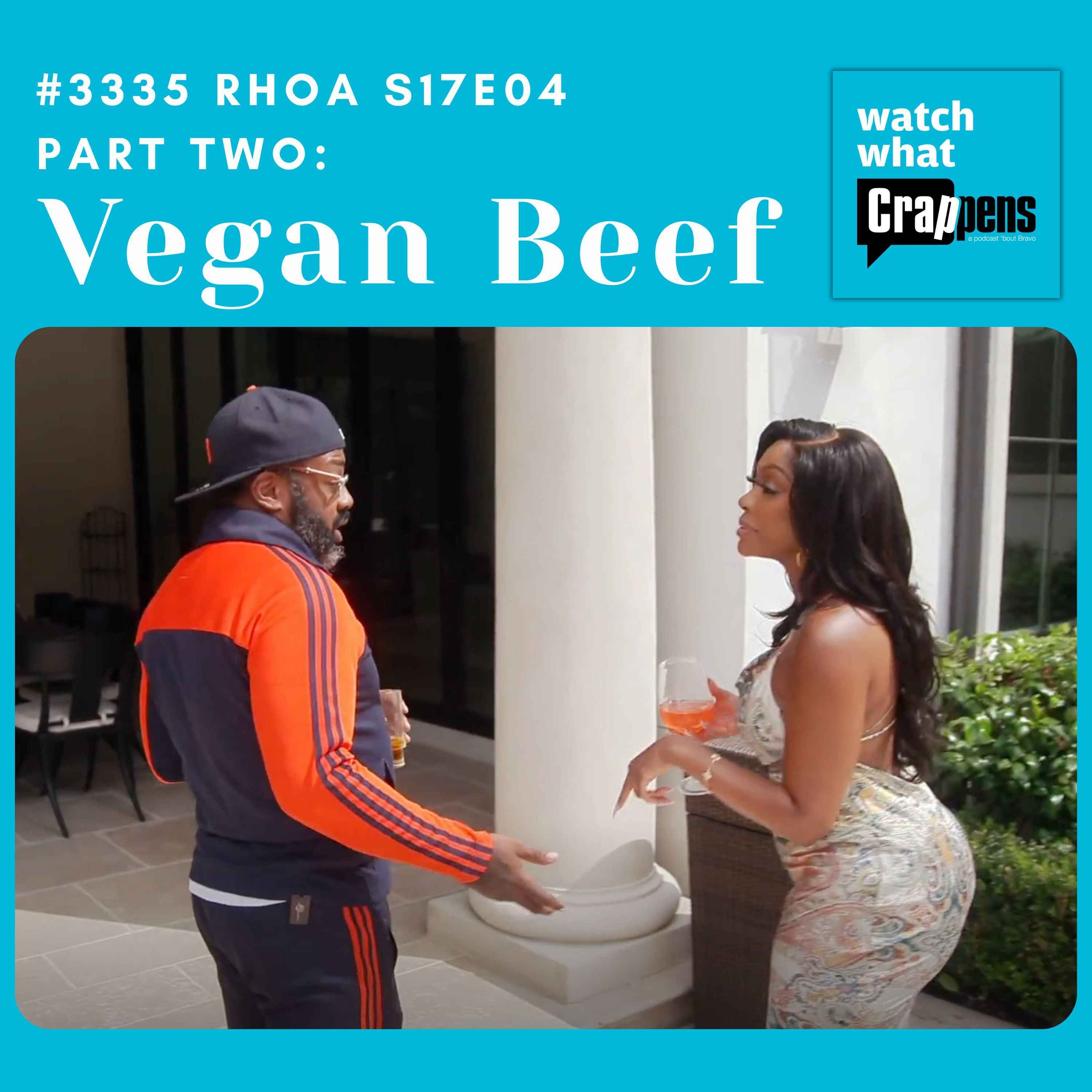 #3335 RHOA S17E04 Part Two: Vegan Beef