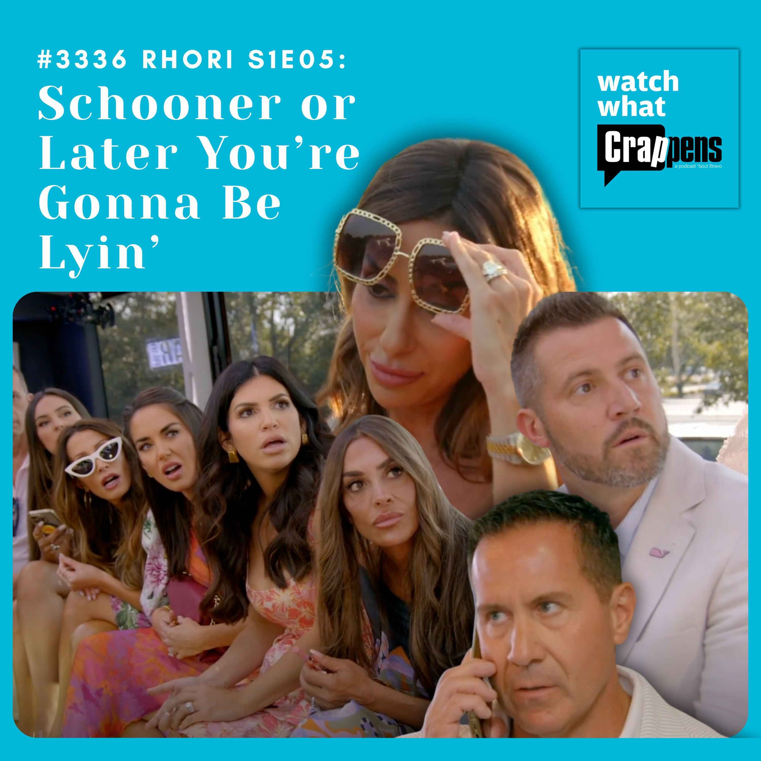 #3336 RHORI S1E05: Schooner or Later You’re Gonna Be Lyin’