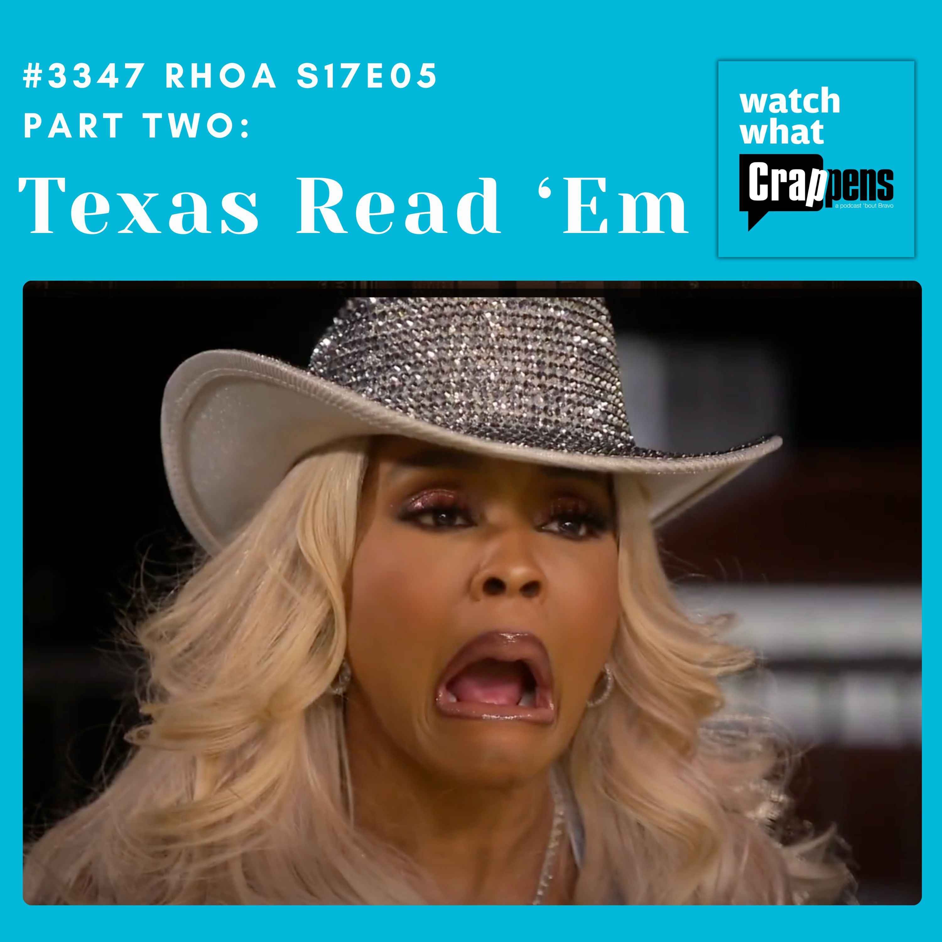 #3347  RHOA S17E05 Part Two:  Texas Read ‘Em