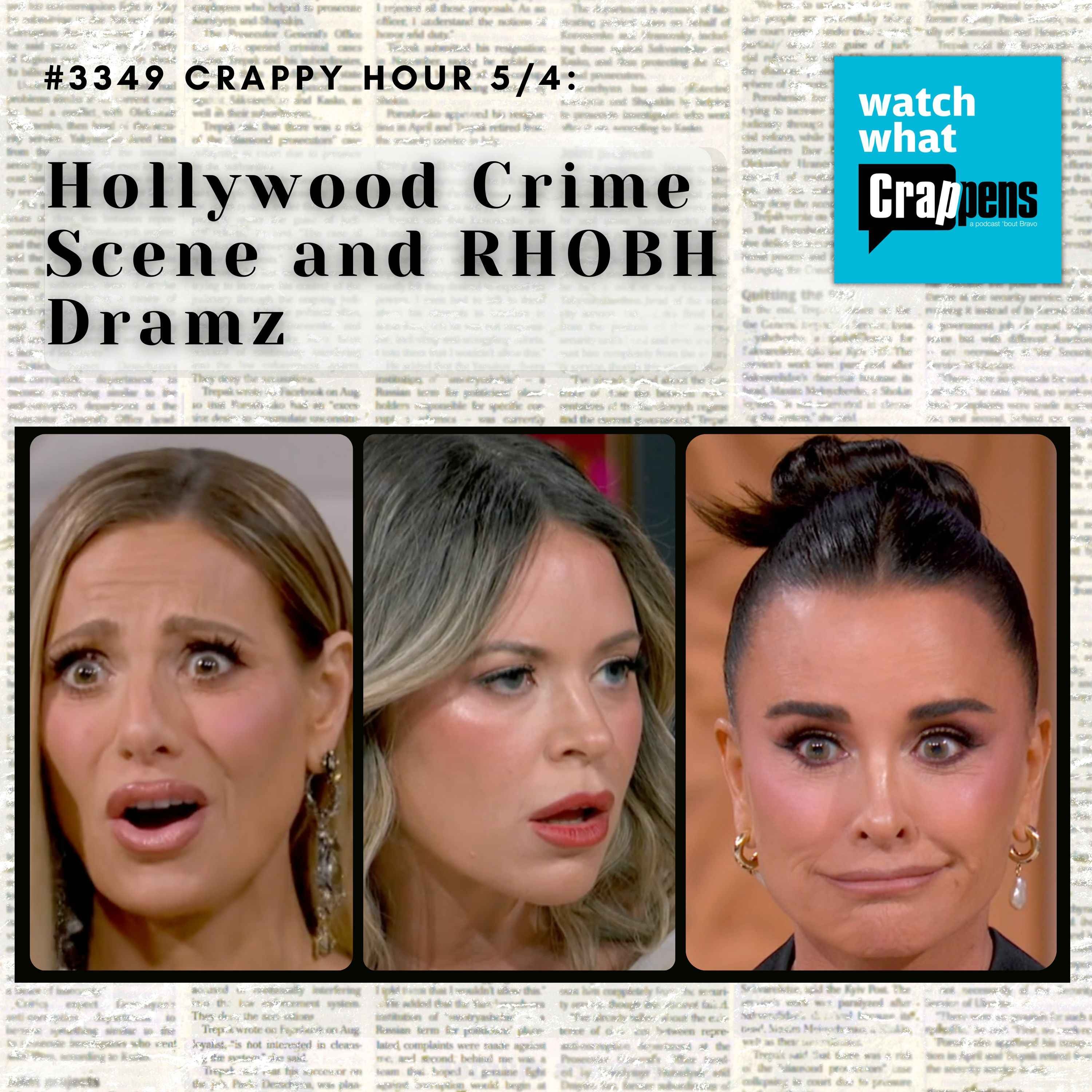 #3349 Crappy Hour Crappy Hour 5/4: Hollywood Crime Scene and RHOBH Dramz