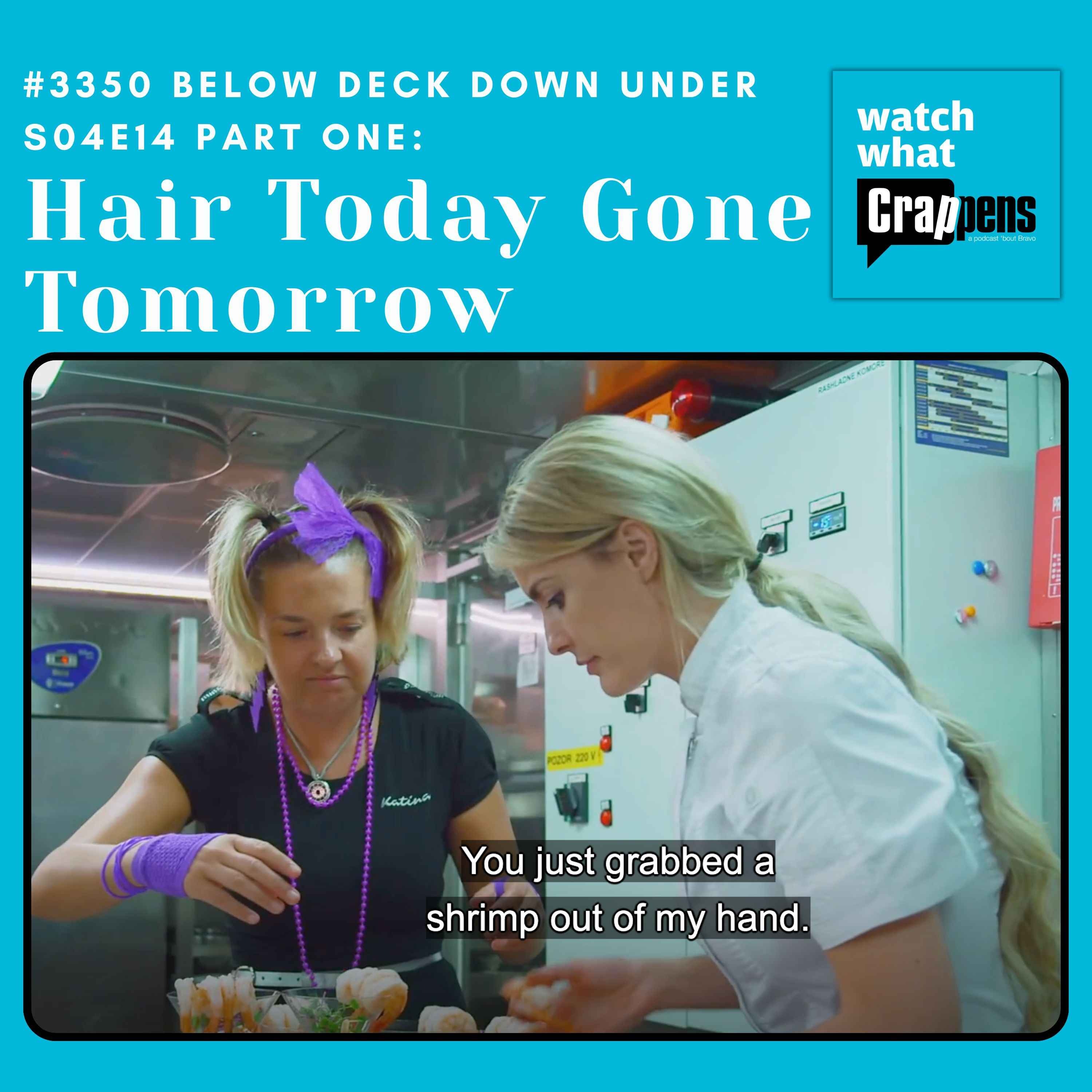 #3350 Below Deck Down Under S04E14 Part One: Hair Today Gone Tomorrow