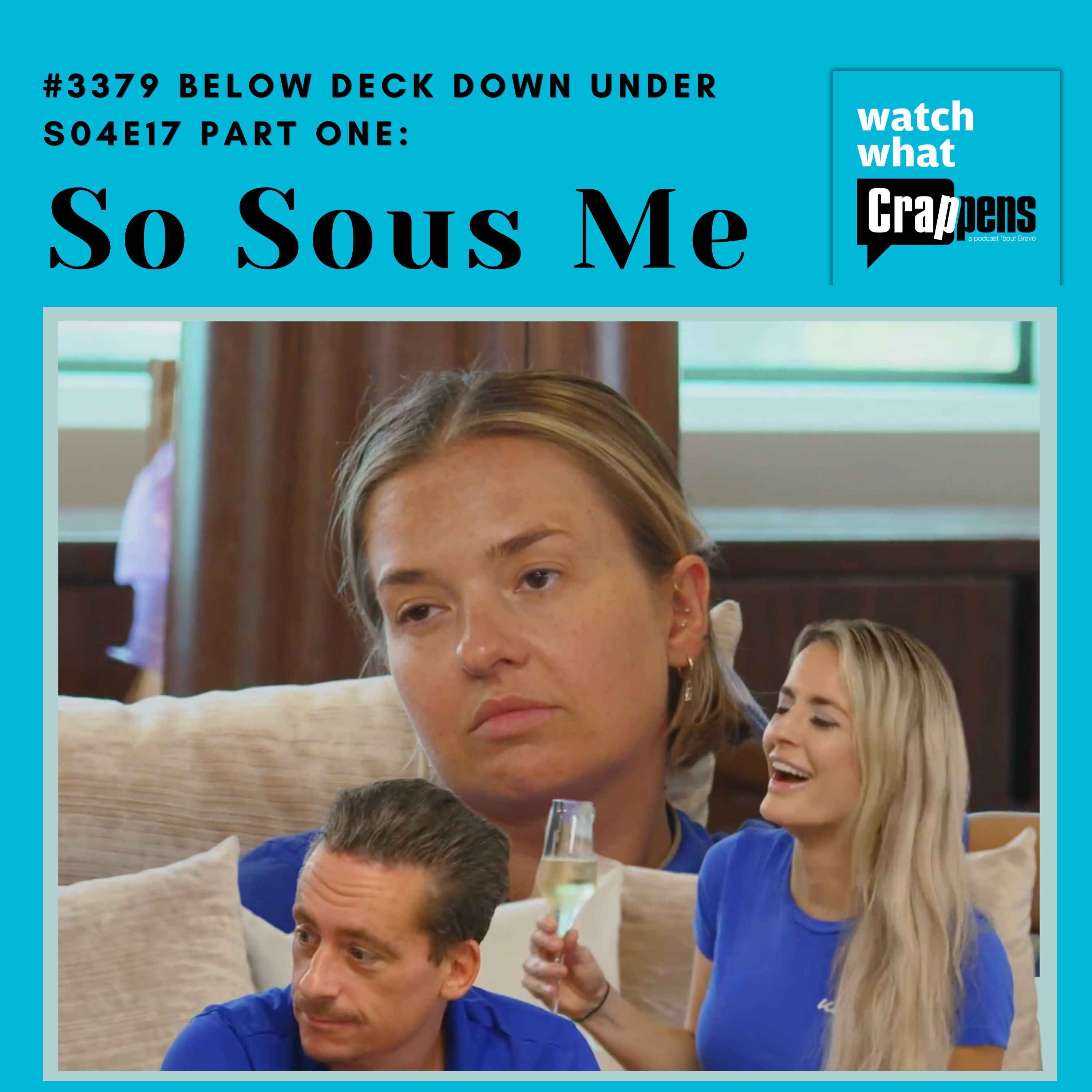 #3379  Below Deck Down Under S04E17 Part One: So Sous Me
