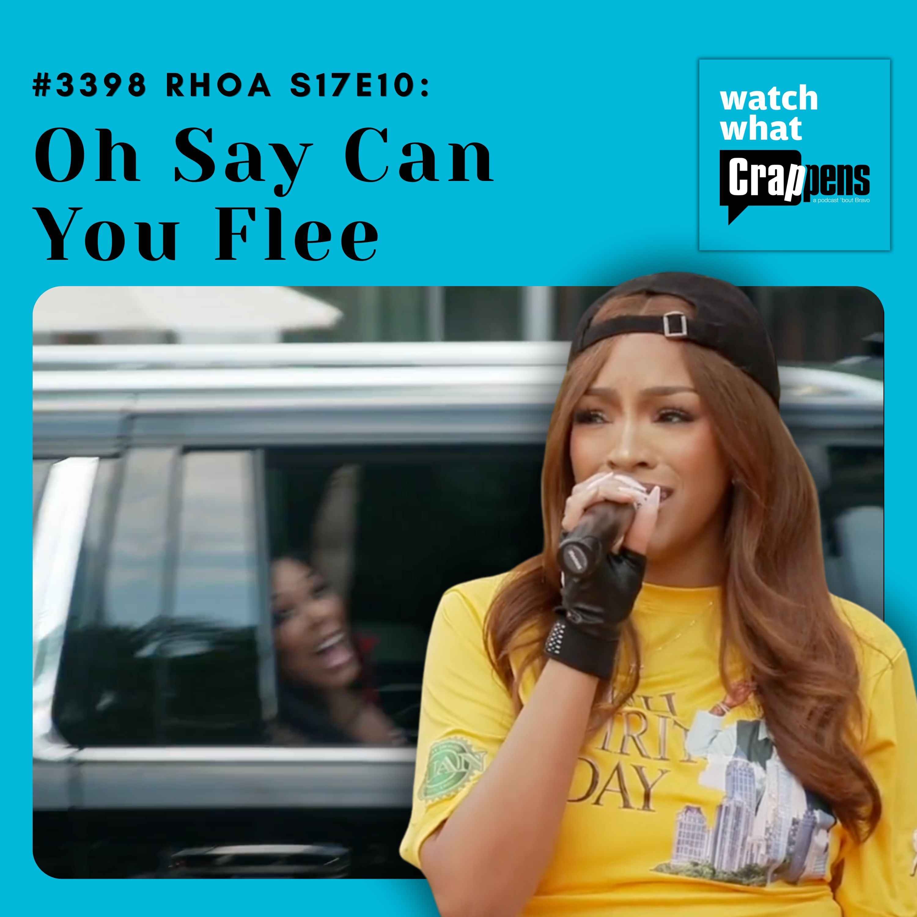 #3398 RHOA S17E10: Oh Say Can You Flee