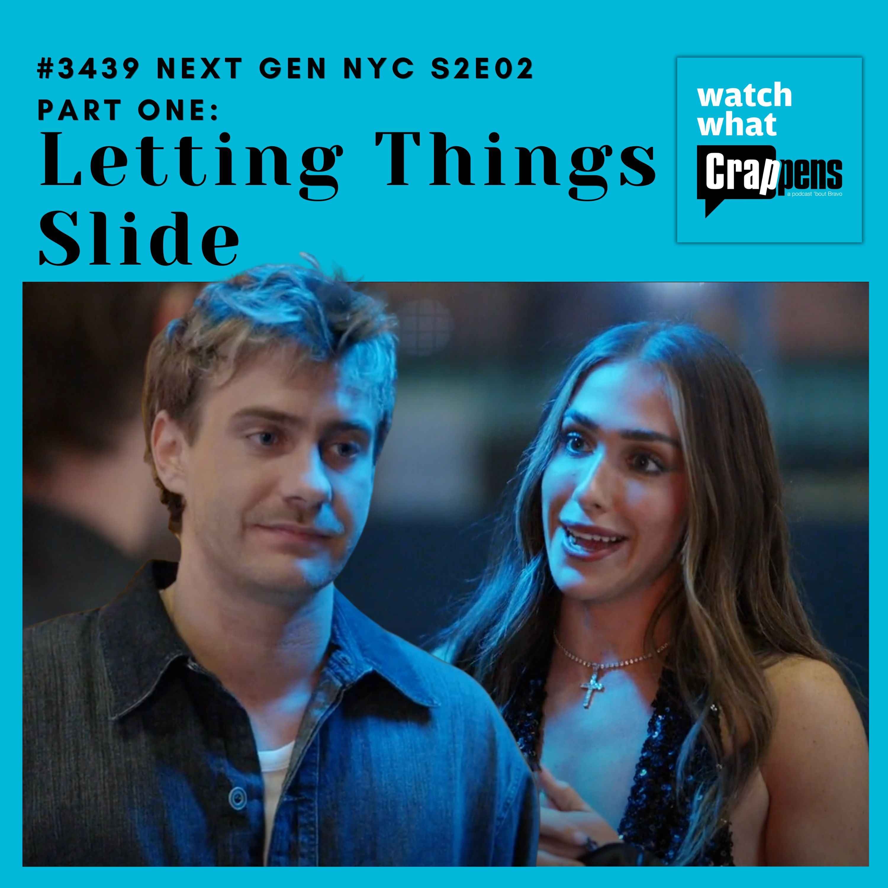 #3439 Next Gen NYC S2E02 Part One: Letting Things Slide