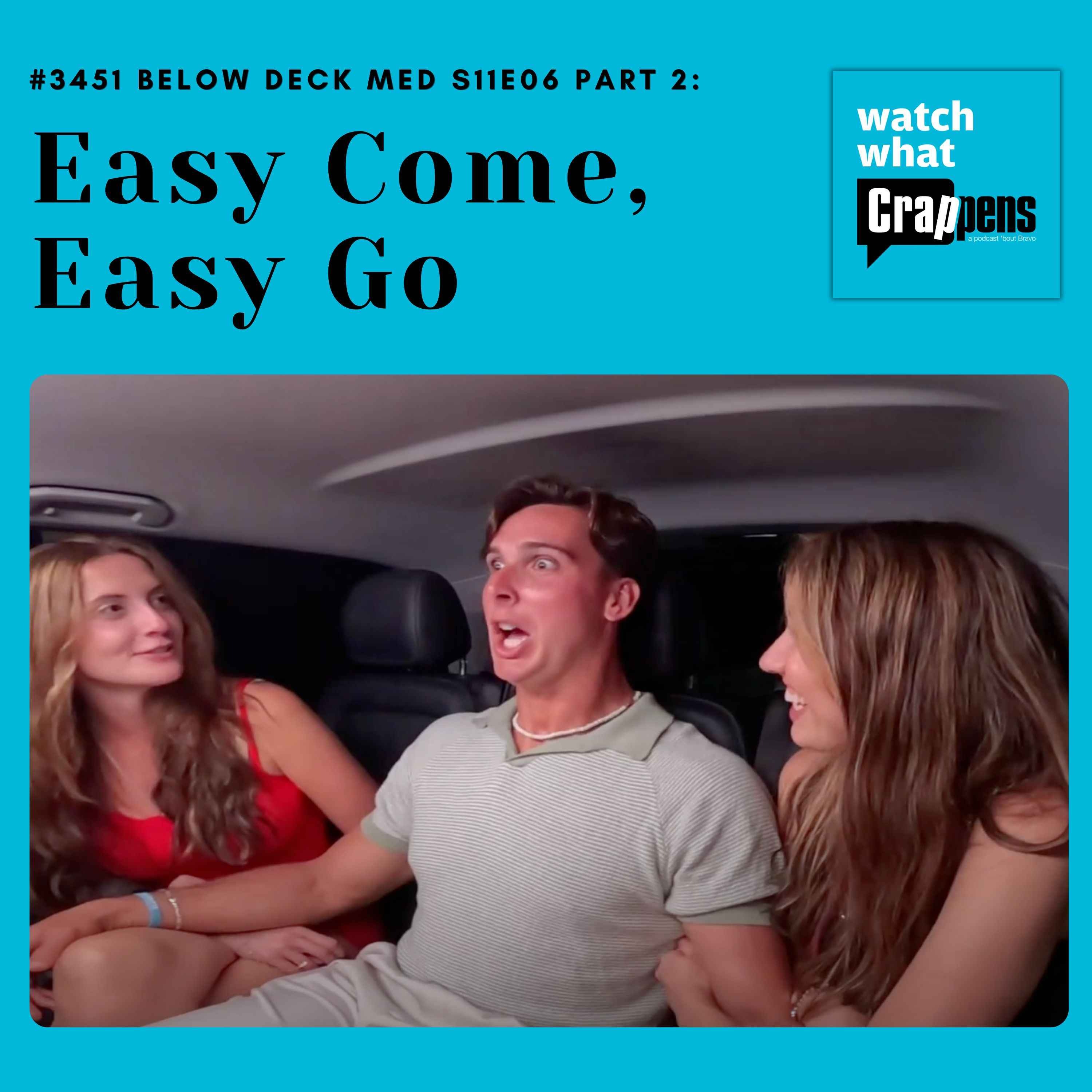 #3451 Below Deck Med S11E06 Part Two: Easy Come, Easy Go