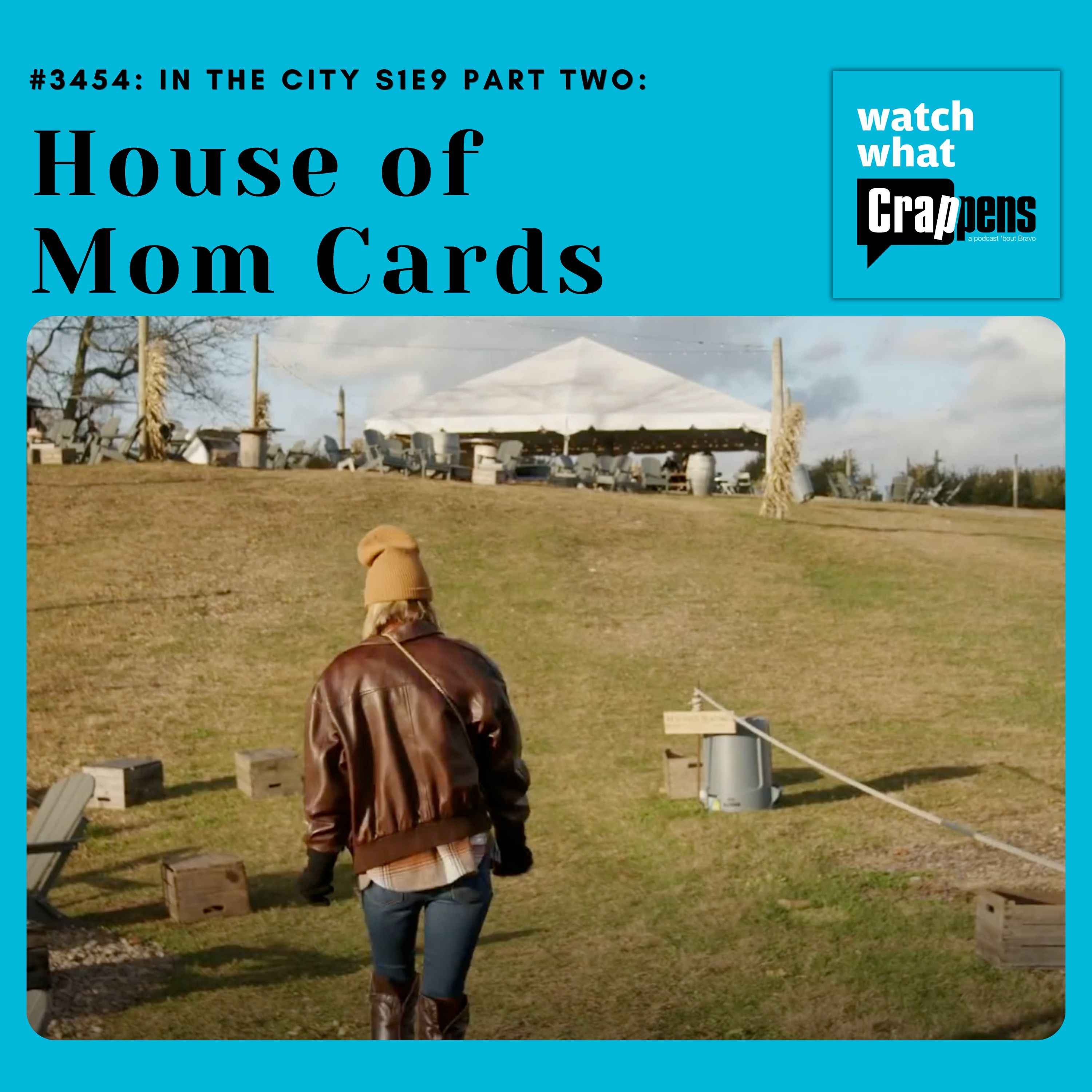 #3454: In the City S1E9 Part Two: House of Mom Cards