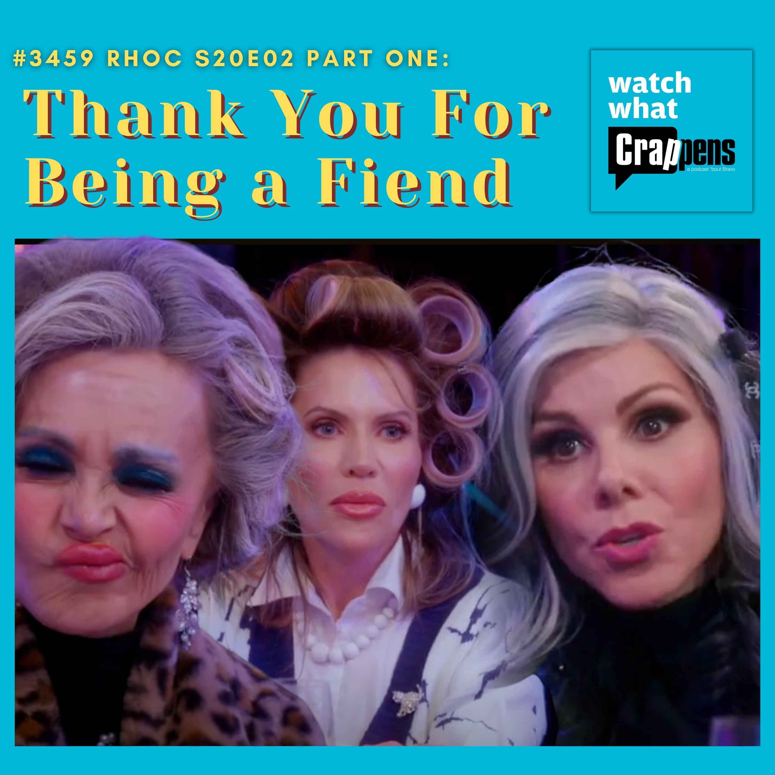 #3459 RHOC S20E02 Part One:  Thank You For Being a Fiend
