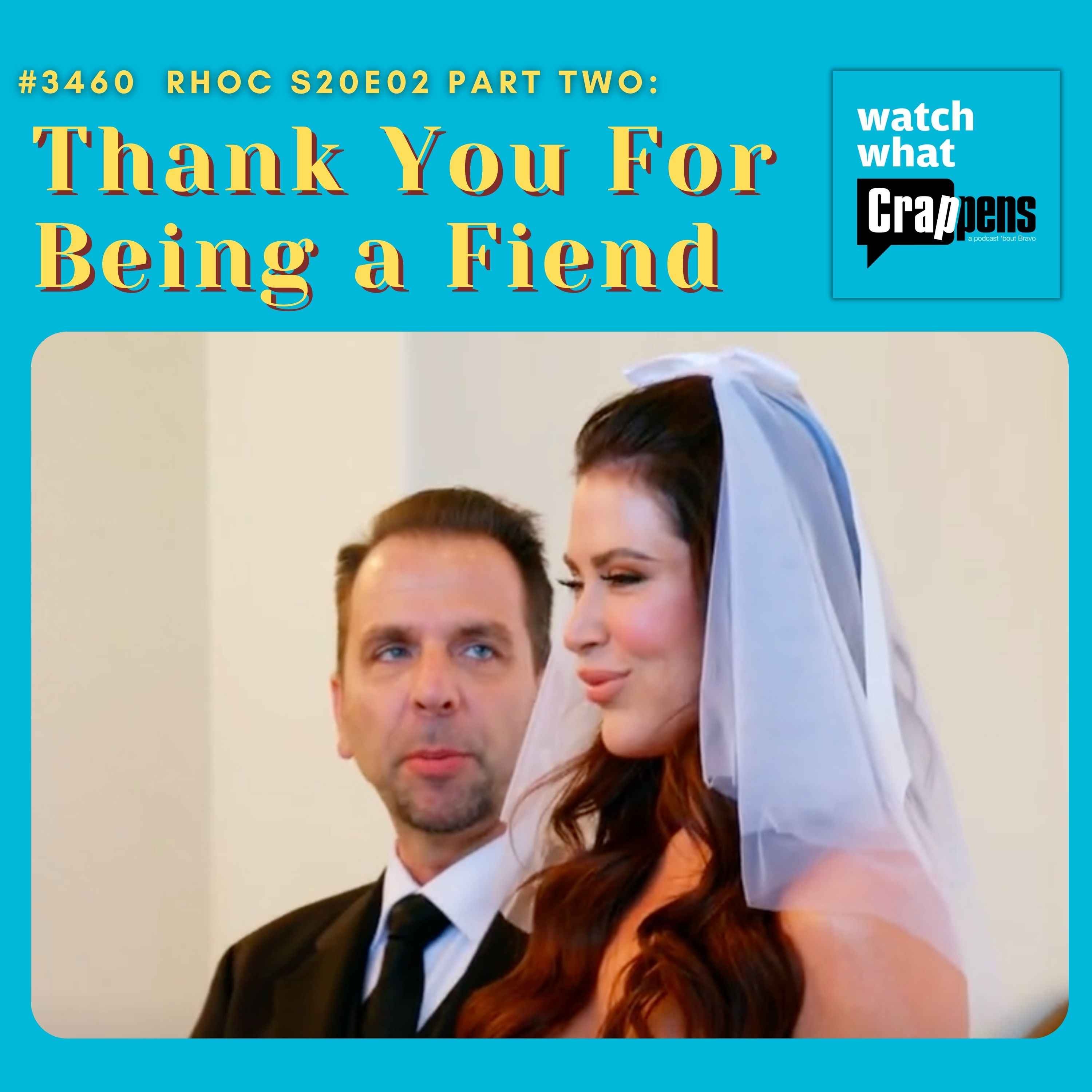 #3460 RHOC S20E02 Part Two: Thank You For Being a Fiend
