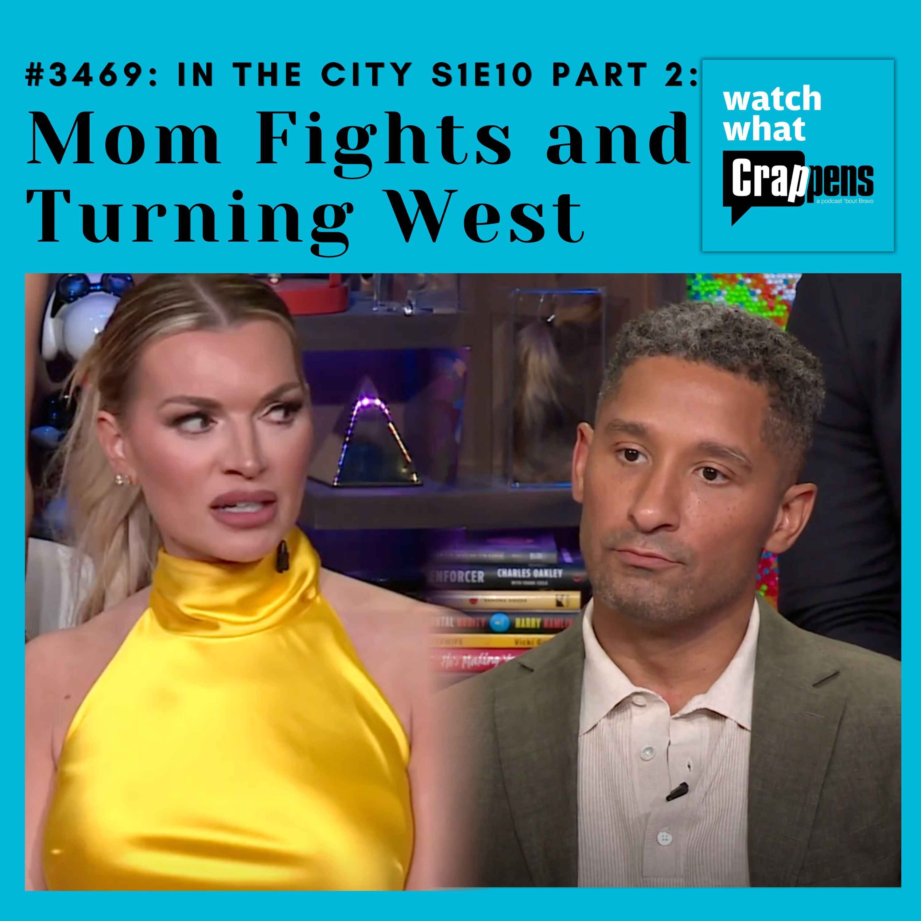 #3469: In the City S1E10 Part 2: Mom Fights and Turning West