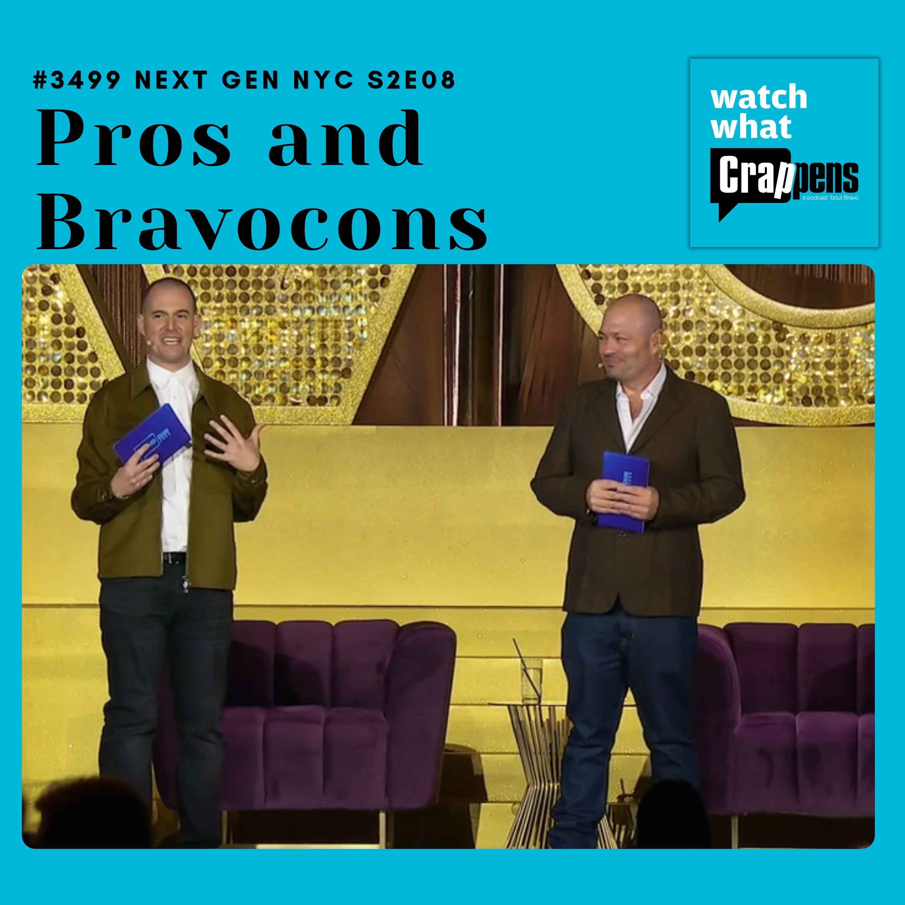 #3499  Next Gen NYC S2E08: Pros and Bravocons