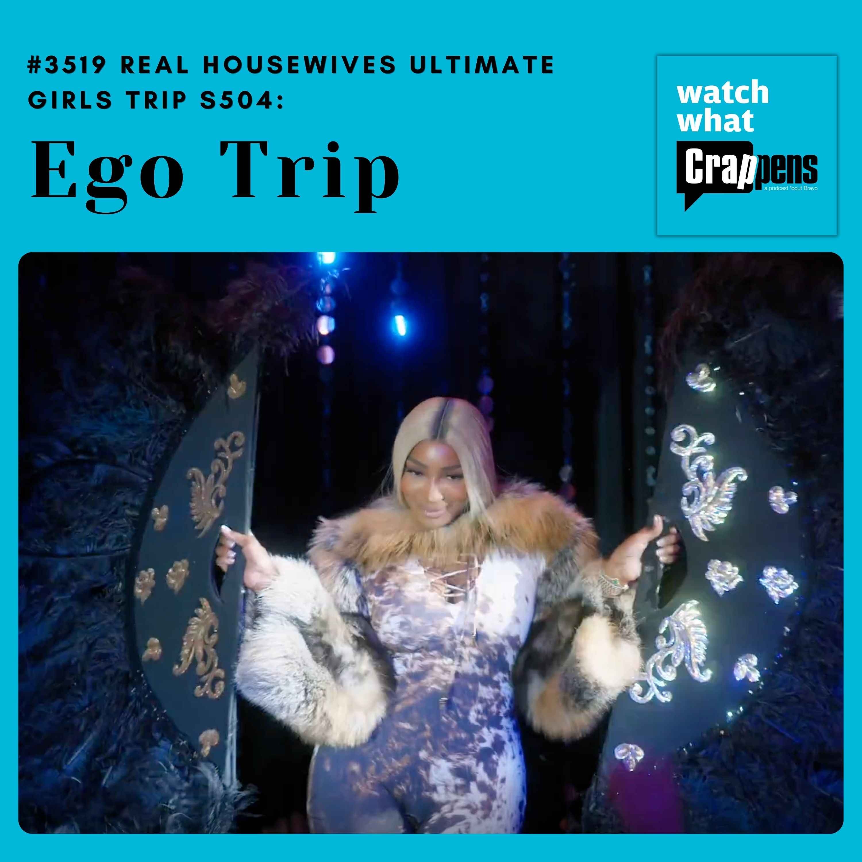 #3519  Real Housewives Ultimate Girls Trip S504 Part One: Ego Trip