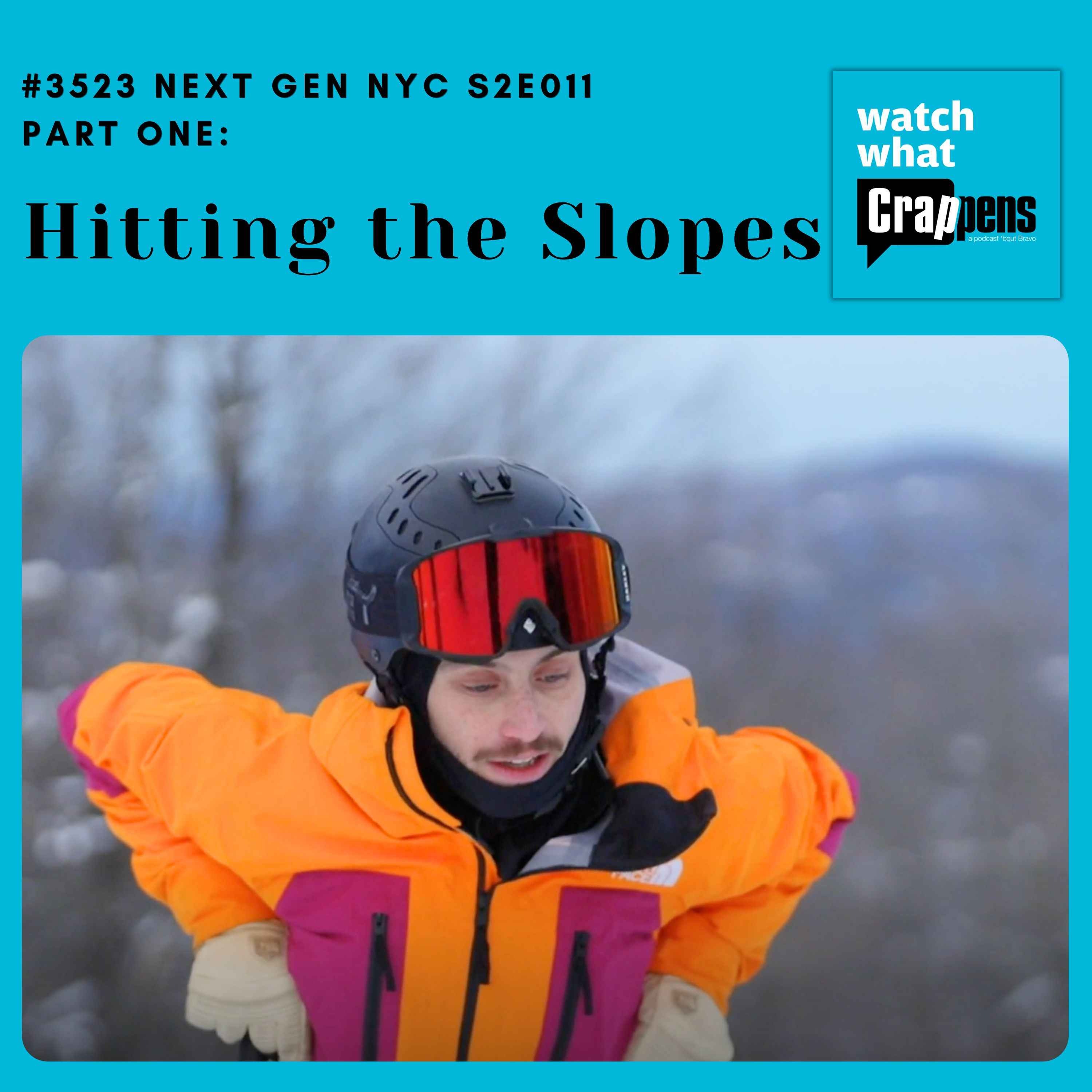 #3523 Next Gen NYC S2E011 Part One: Hitting the Slopes