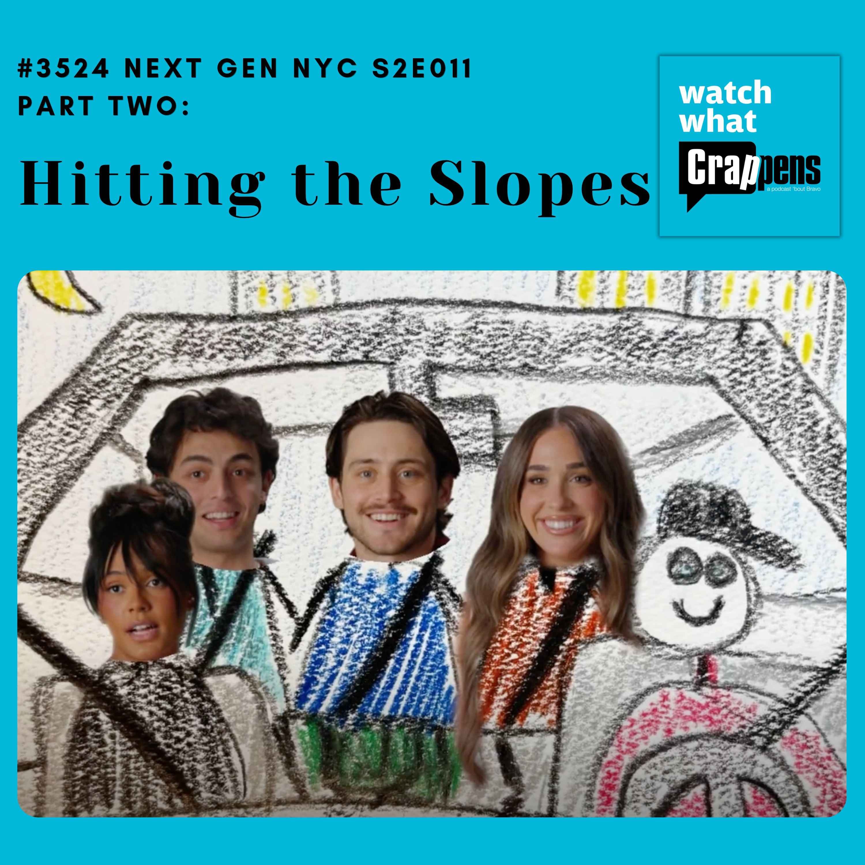 #3524 Next Gen NYC S2E011 Part Two: Hitting the Slopes