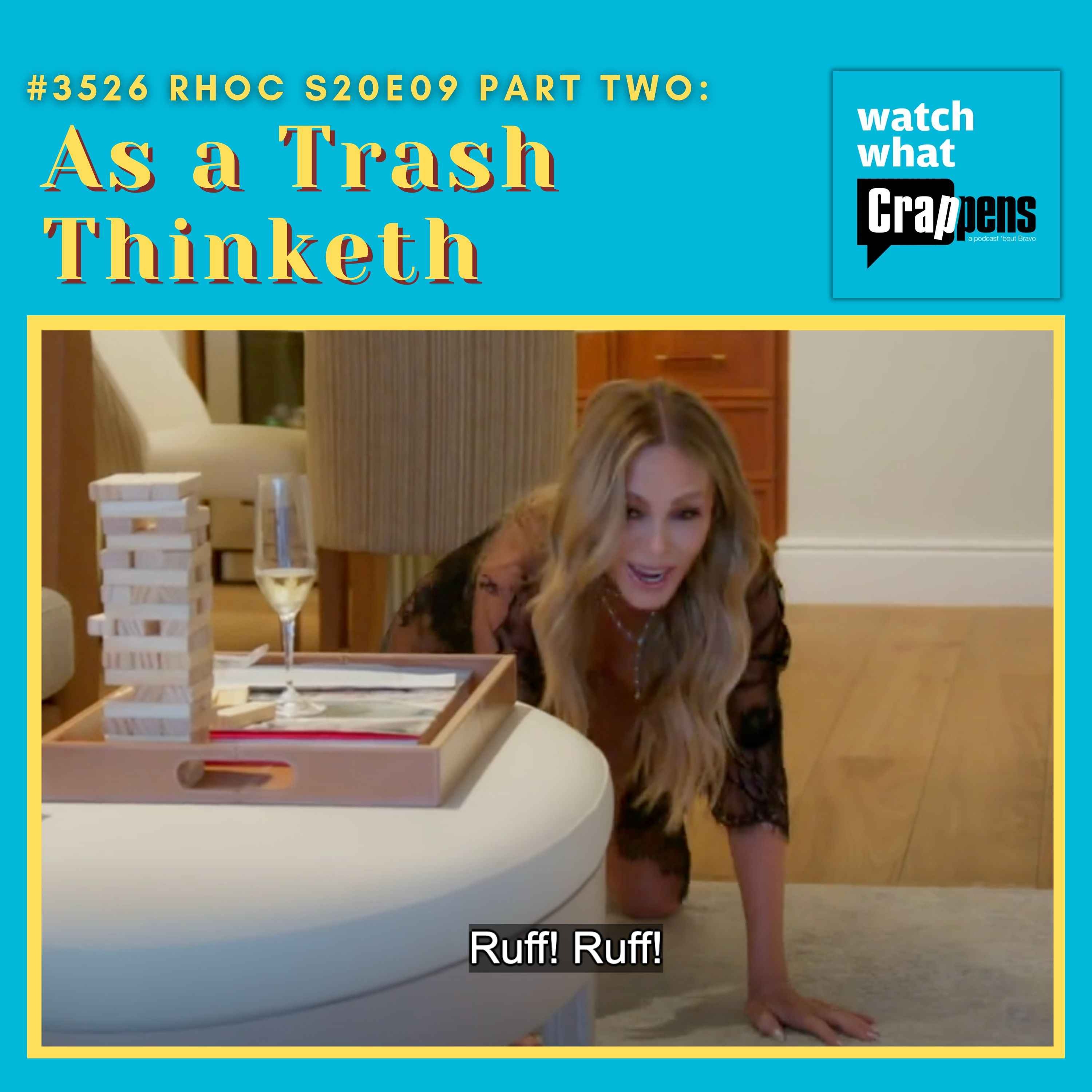 #3526 RHOC S20E09 Part Two: As a Trash Thinketh
