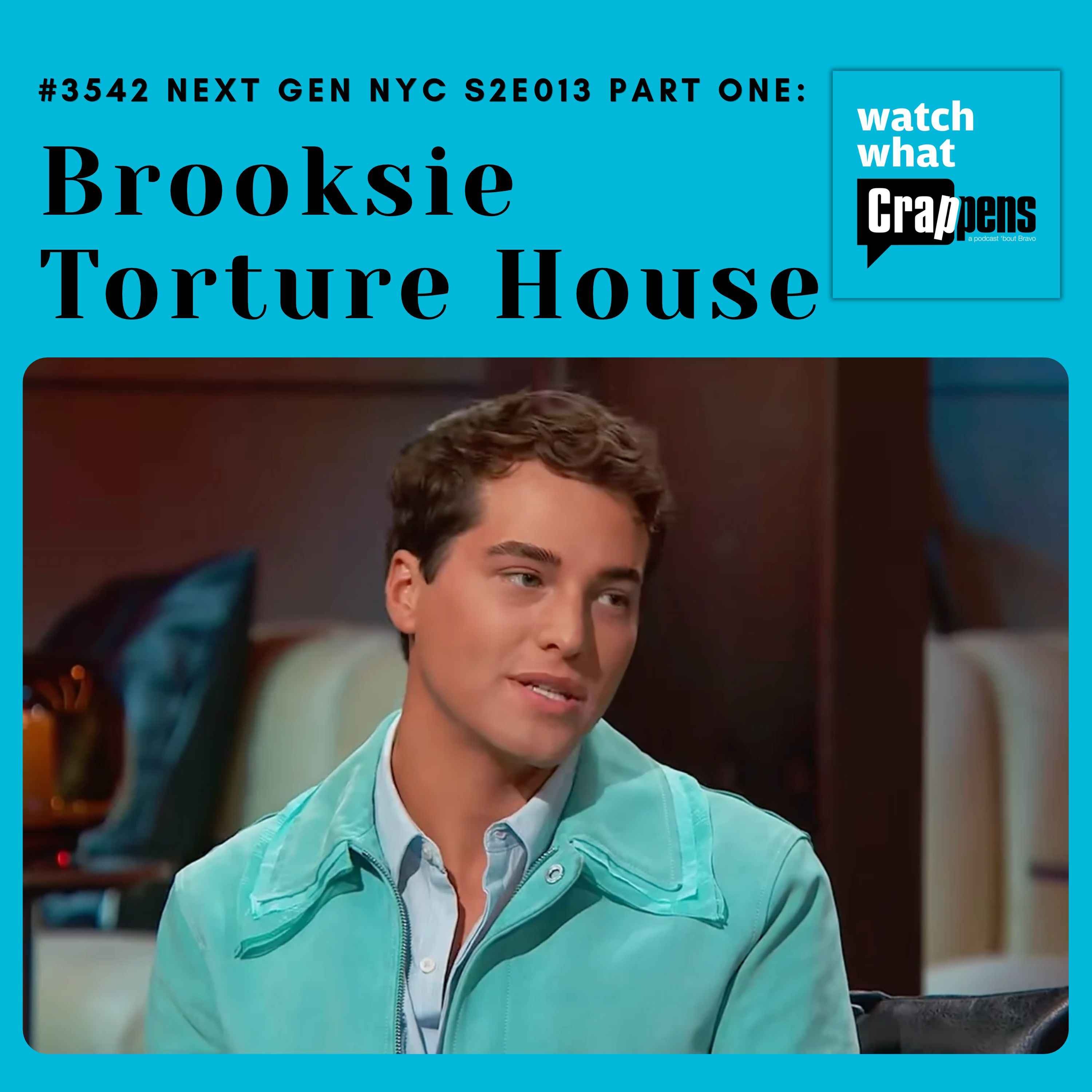 #3542  Next Gen NYC S2E013 Part One: Brooksie Torture House