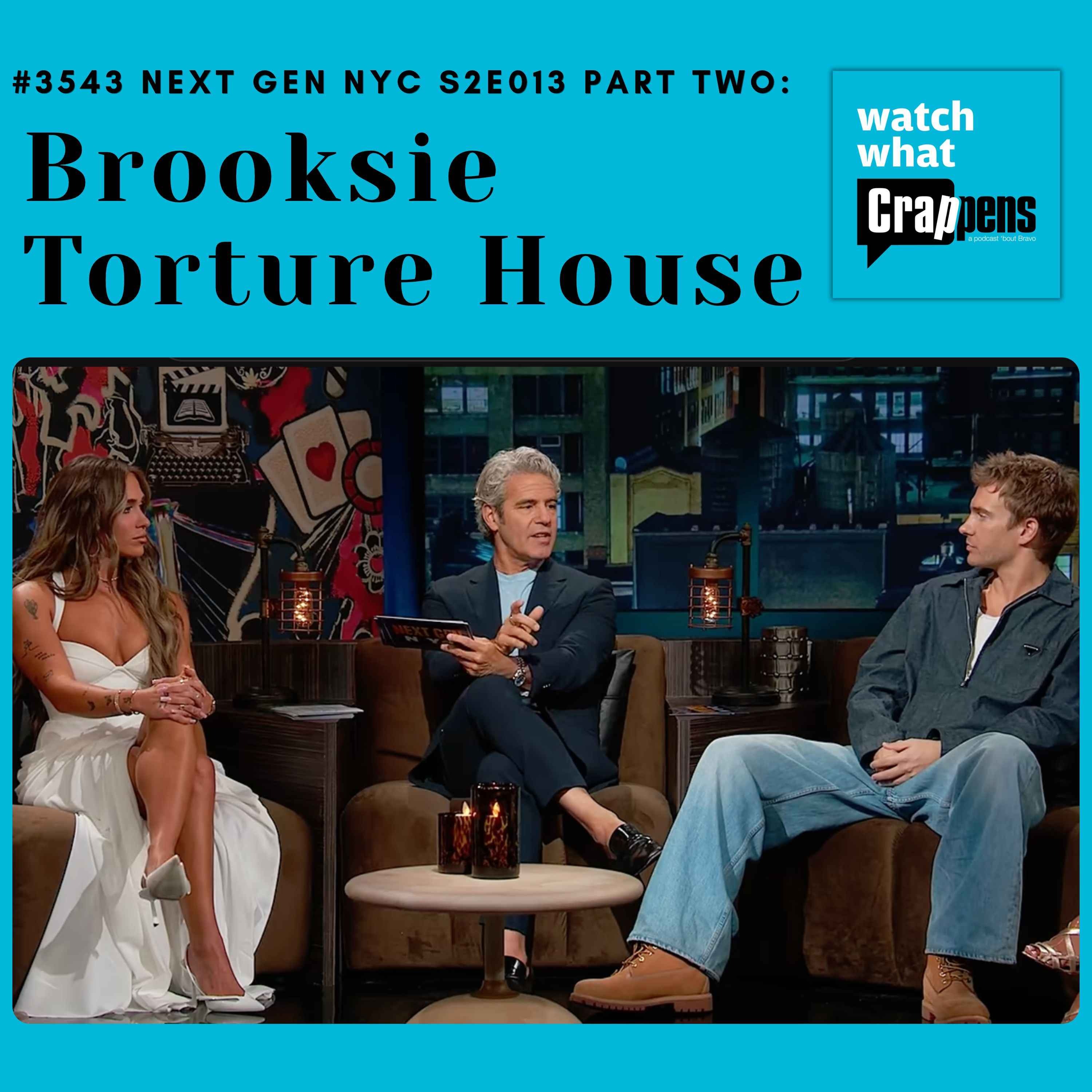 #3543  Next Gen NYC S2E013 Part Two: Brooksie Torture House