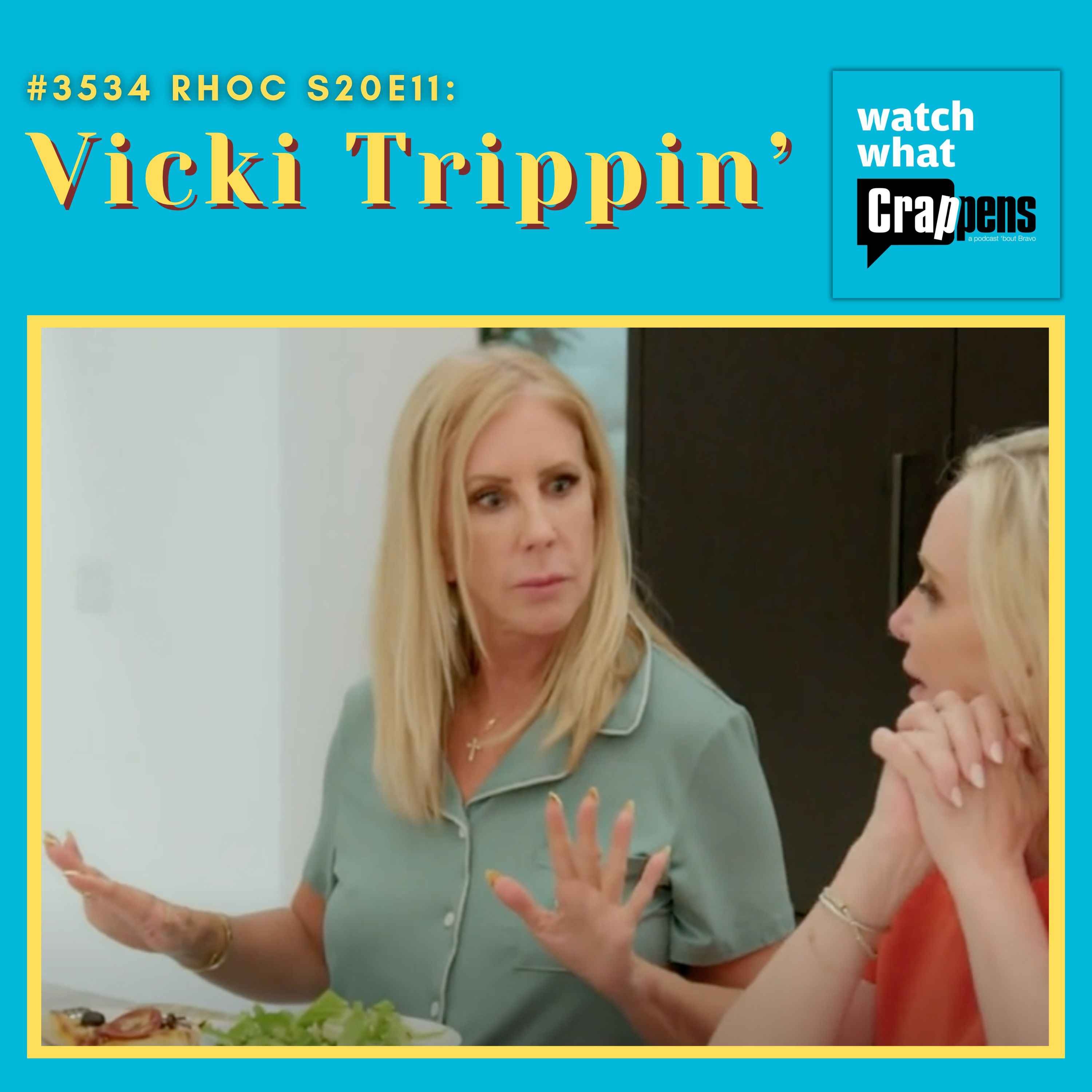 #3544 RHOC S20E11: Vicki Trippin’ RHOC S20E11: Vicki Trippin’