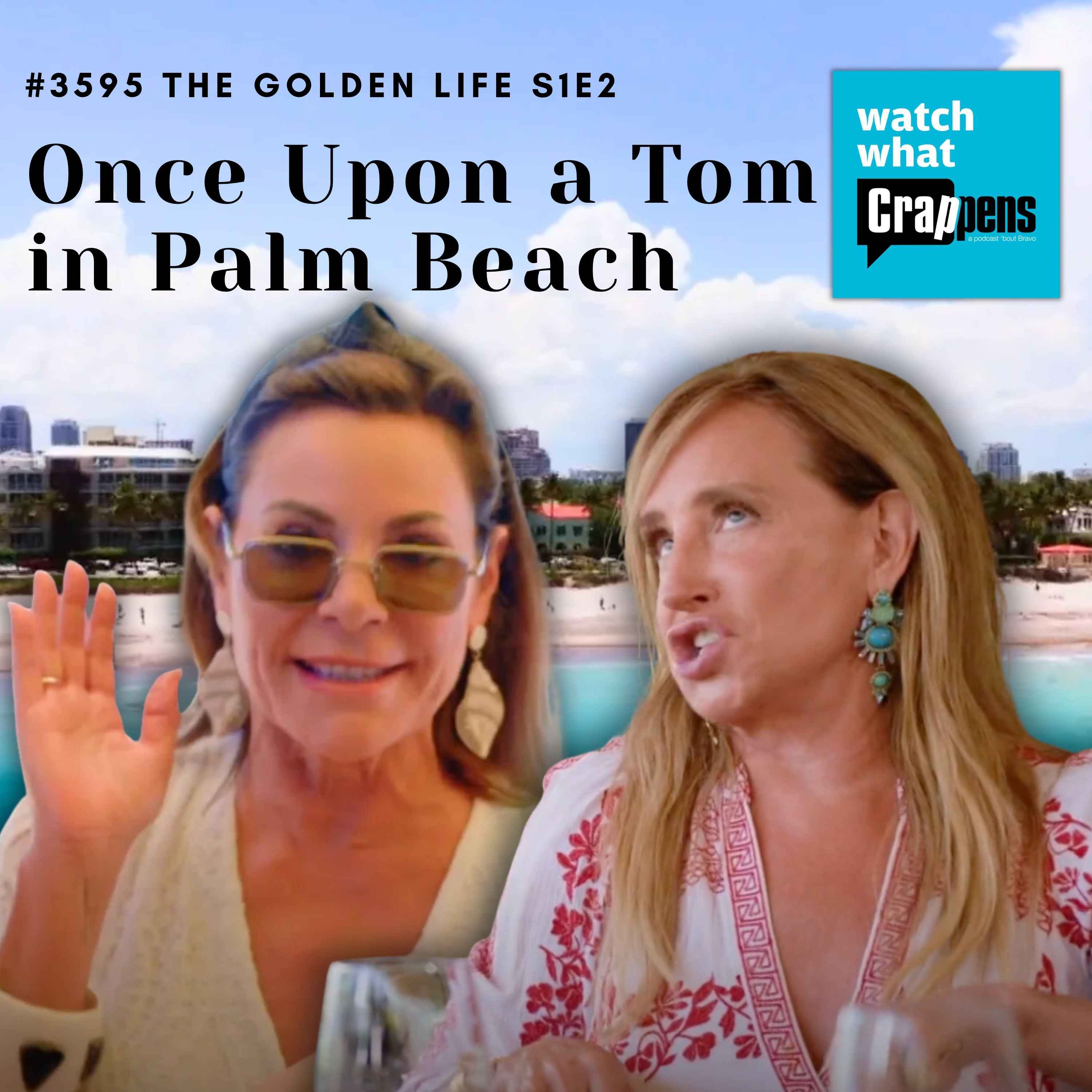 #3595 The Golden Life S1E2: Once Upon a Tom in Palm Beach