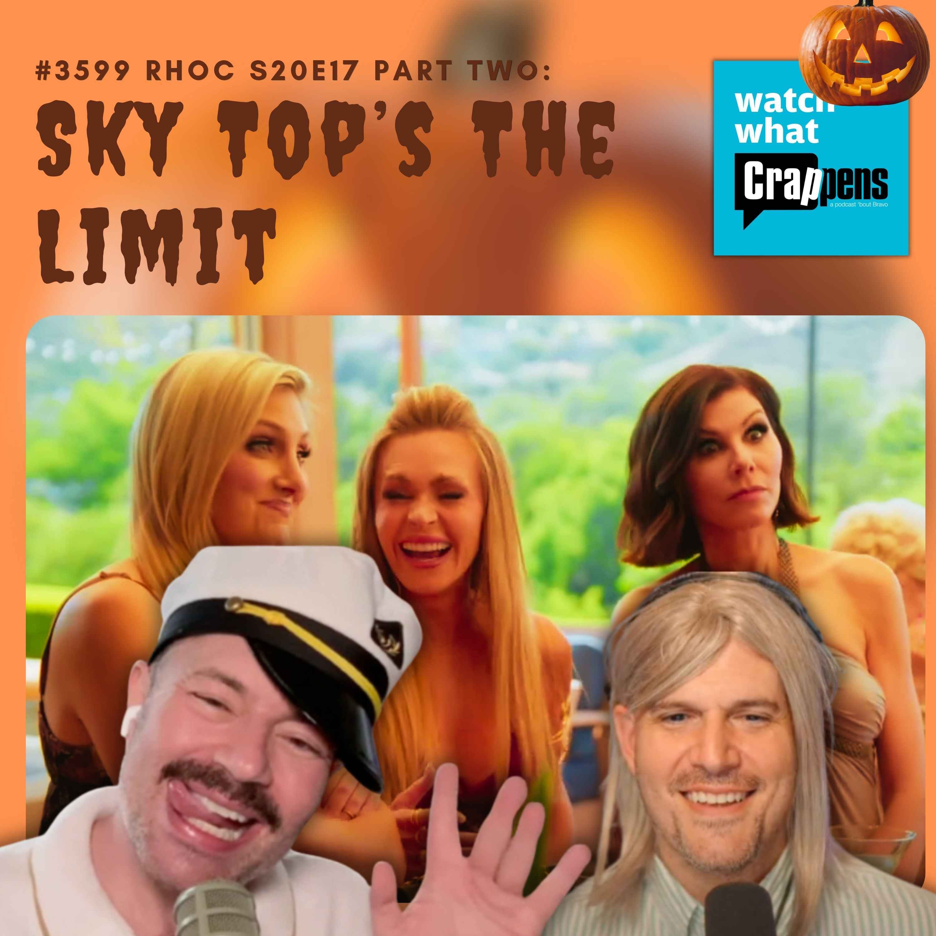 #3599 RHOC S20E17 Part Two: Sky Top’s The Limit