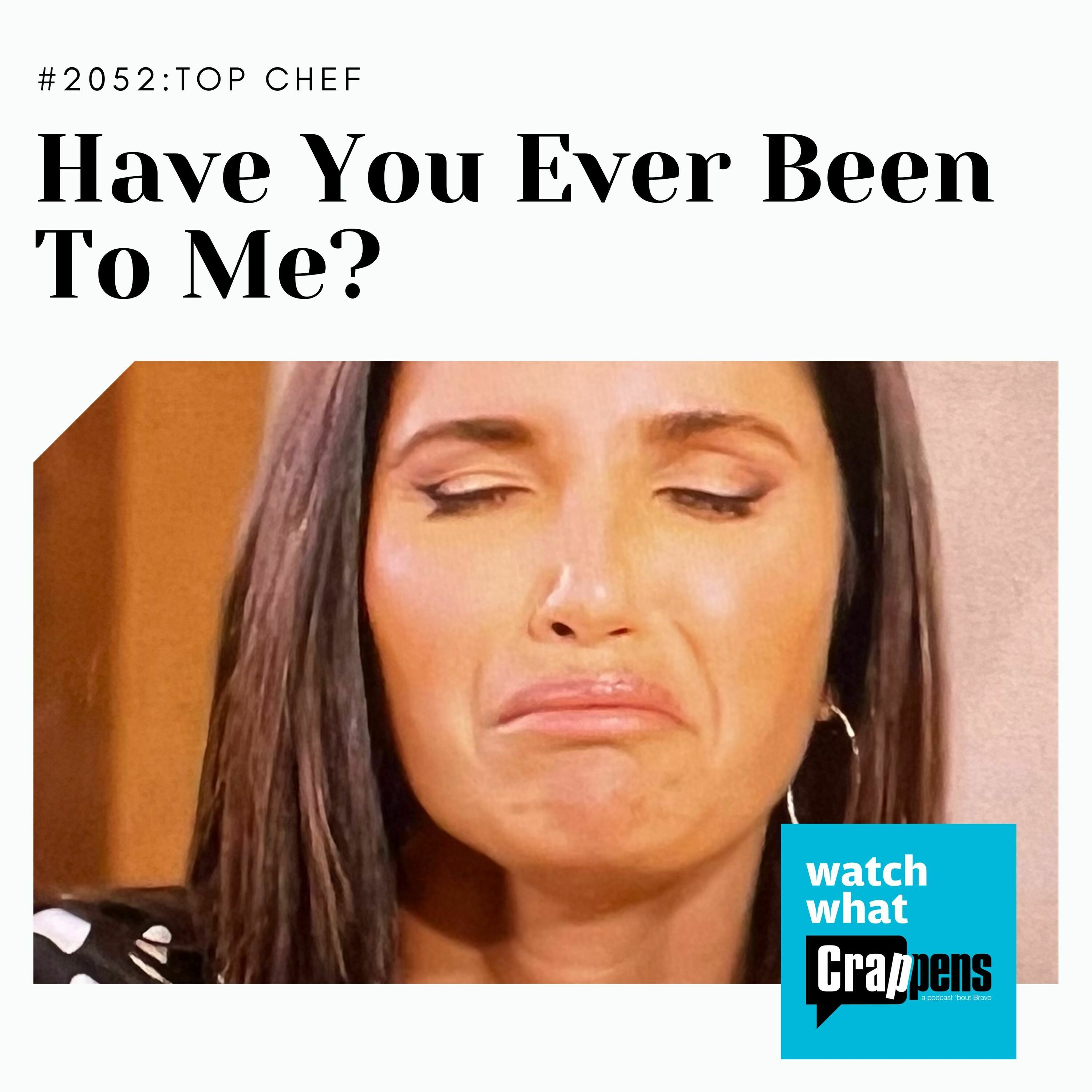 Top Chef: Have You Ever Been to Me?