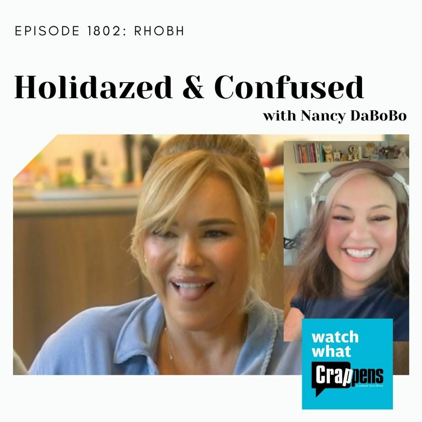 RHOBH: Holidazed and Confused w/ Nancy DaBoBo