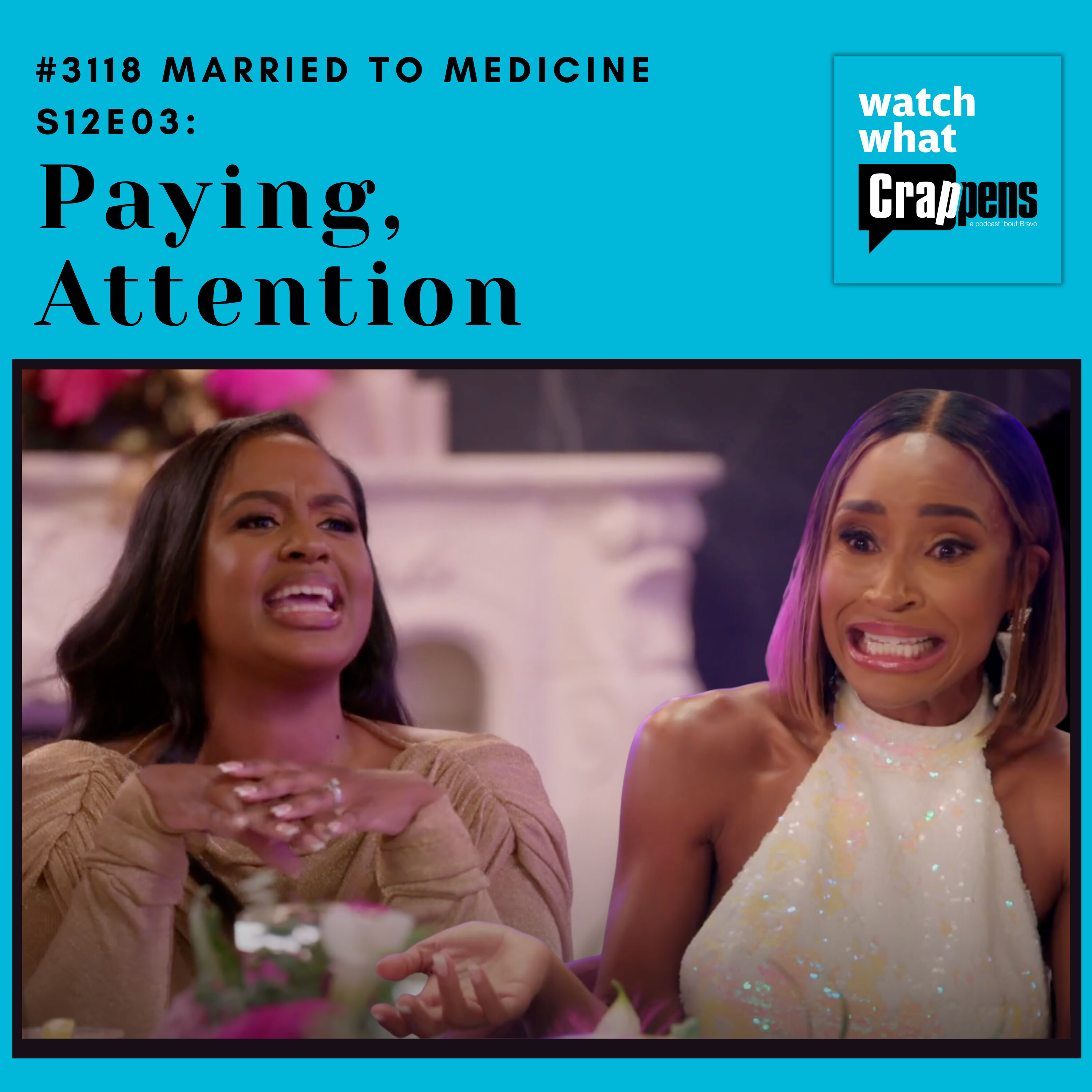 #3118 Married To Medicine S12E03: Paying, Attention