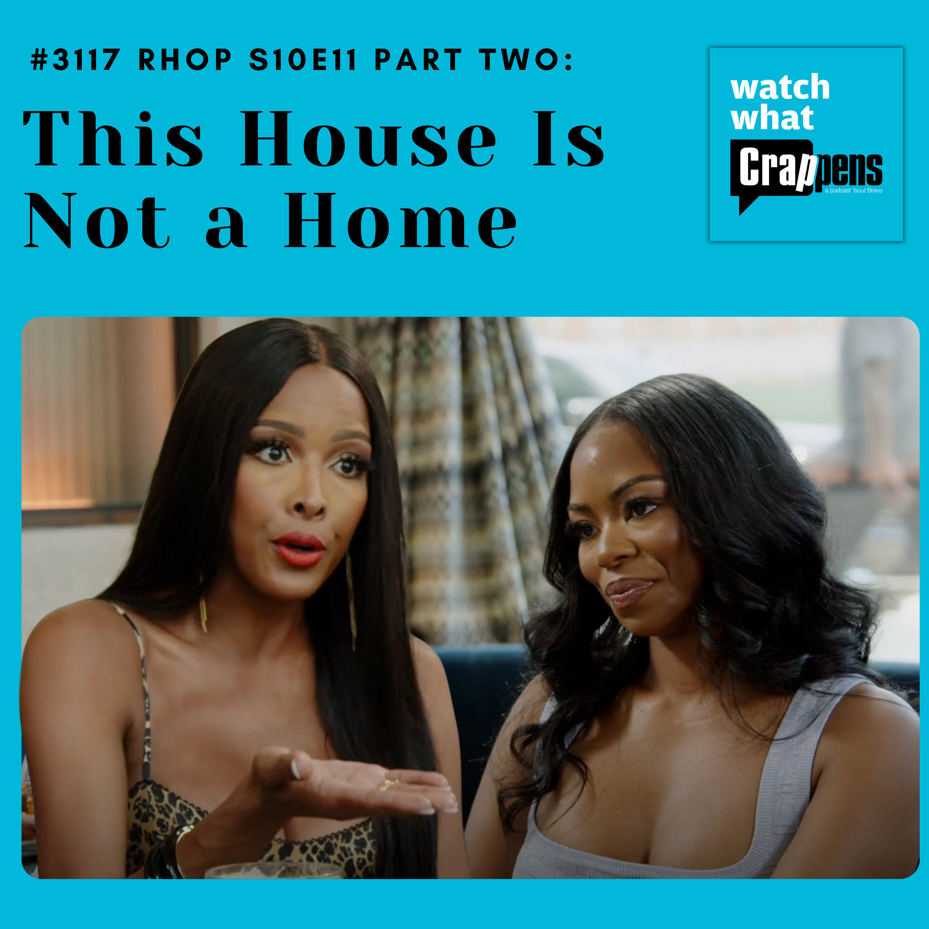 #3117  RHOP S10E11 Part Two: This House Is Not a Home