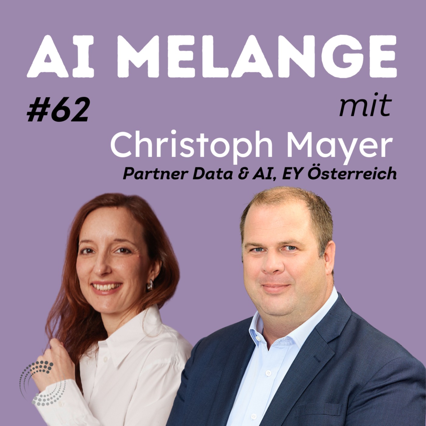 AI Melange - Folge 62 - Christoph Mayer, Partner Data & AI, EY Österreich