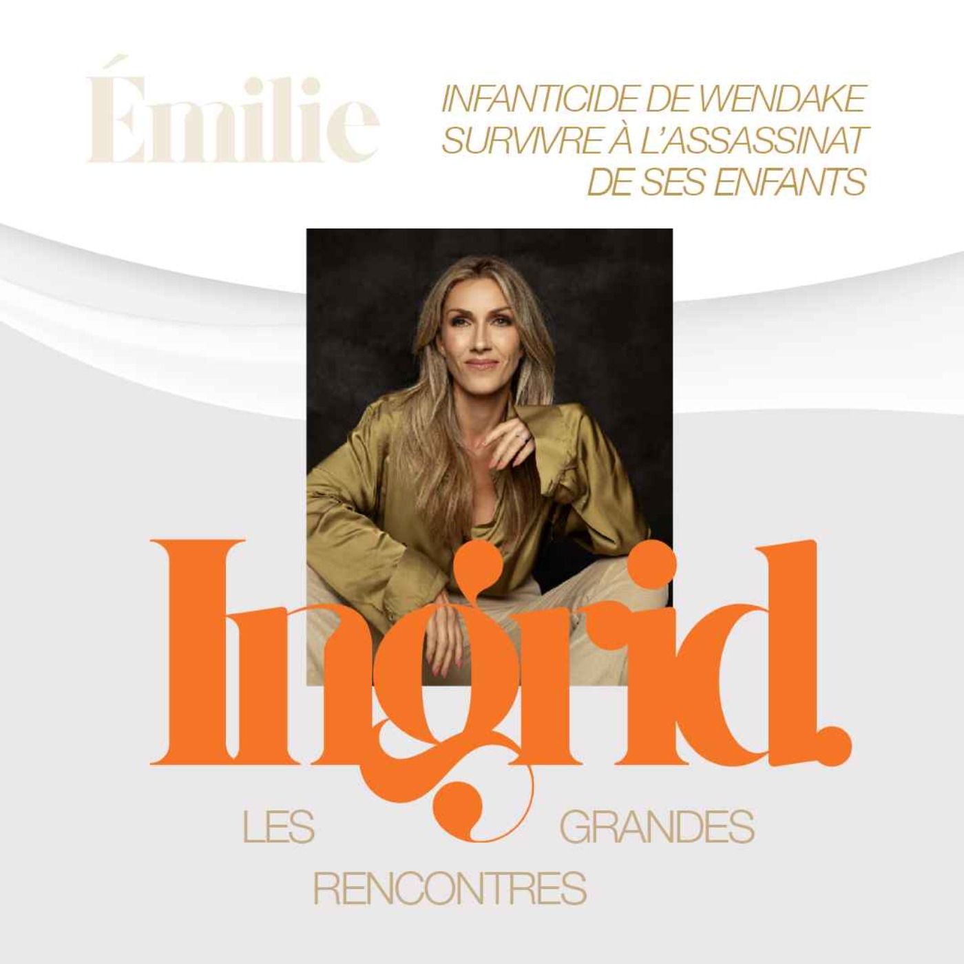 INGRID - Épisode 07 - Émilie - Infanticide de Wendake, survivre à l'assassinat de ses enfants