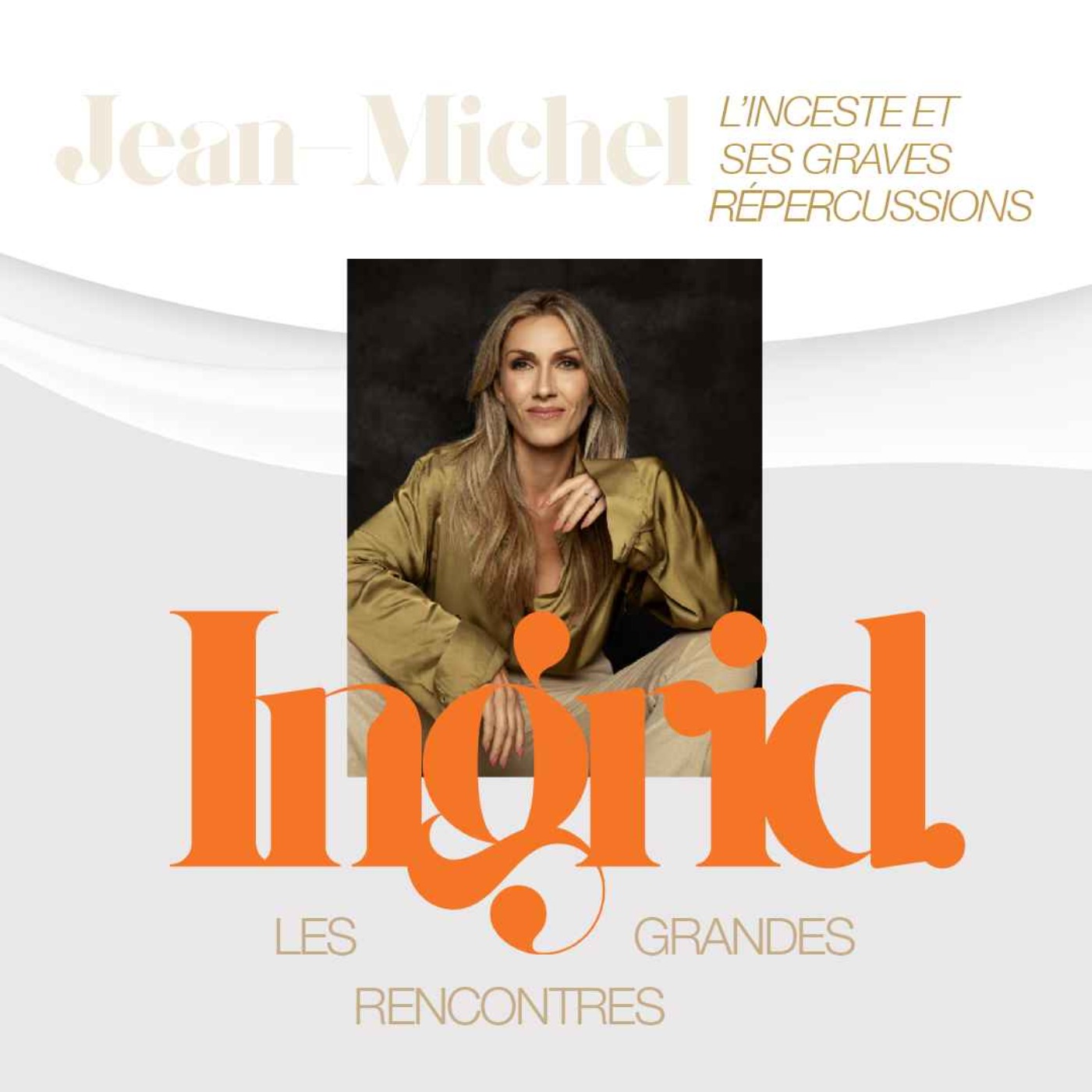 INGRID - Épisode 09 - Jean-Michel Colin - L'inceste et ses graves répercussions