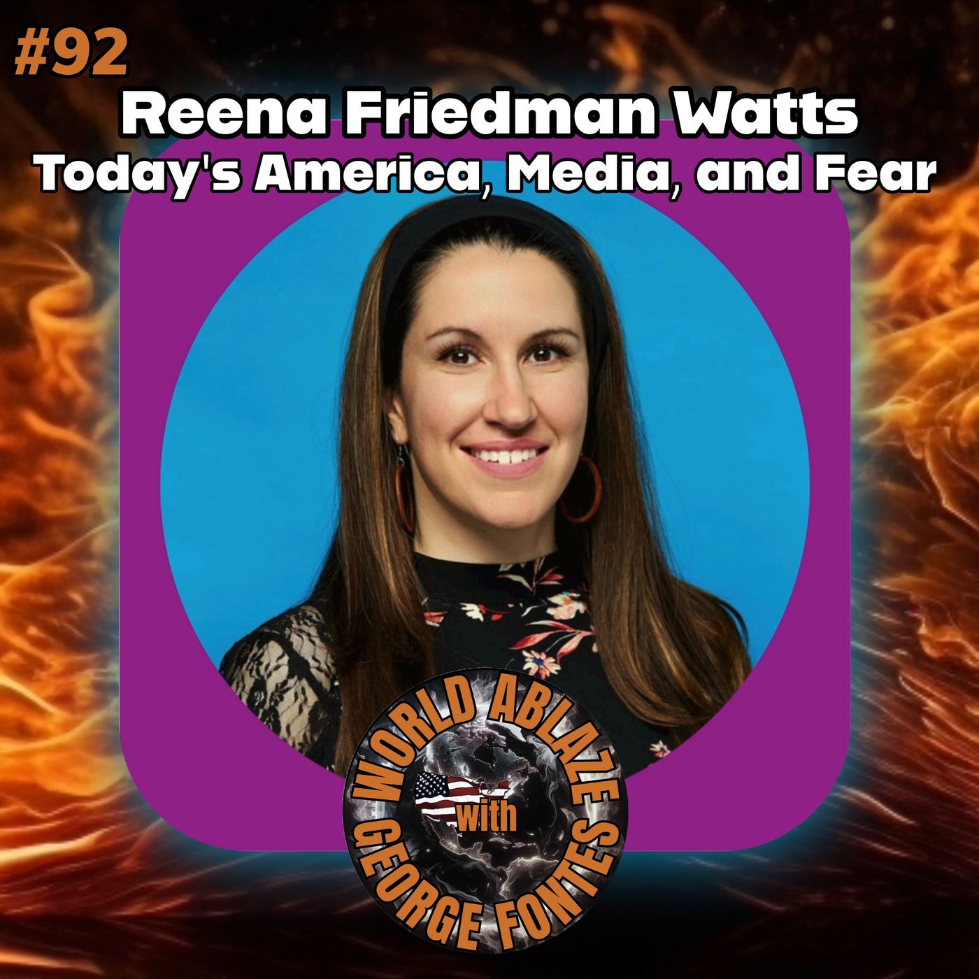Reena Friedman Watts - Today's America, Media, and Fear