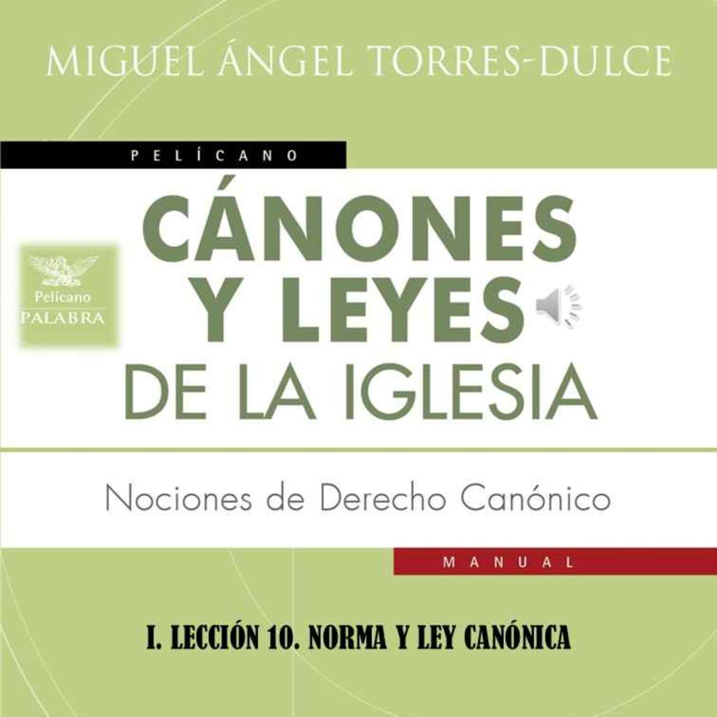 I. LECCIÓN 10. NORMA Y LEY CANÓNICA episode artwork