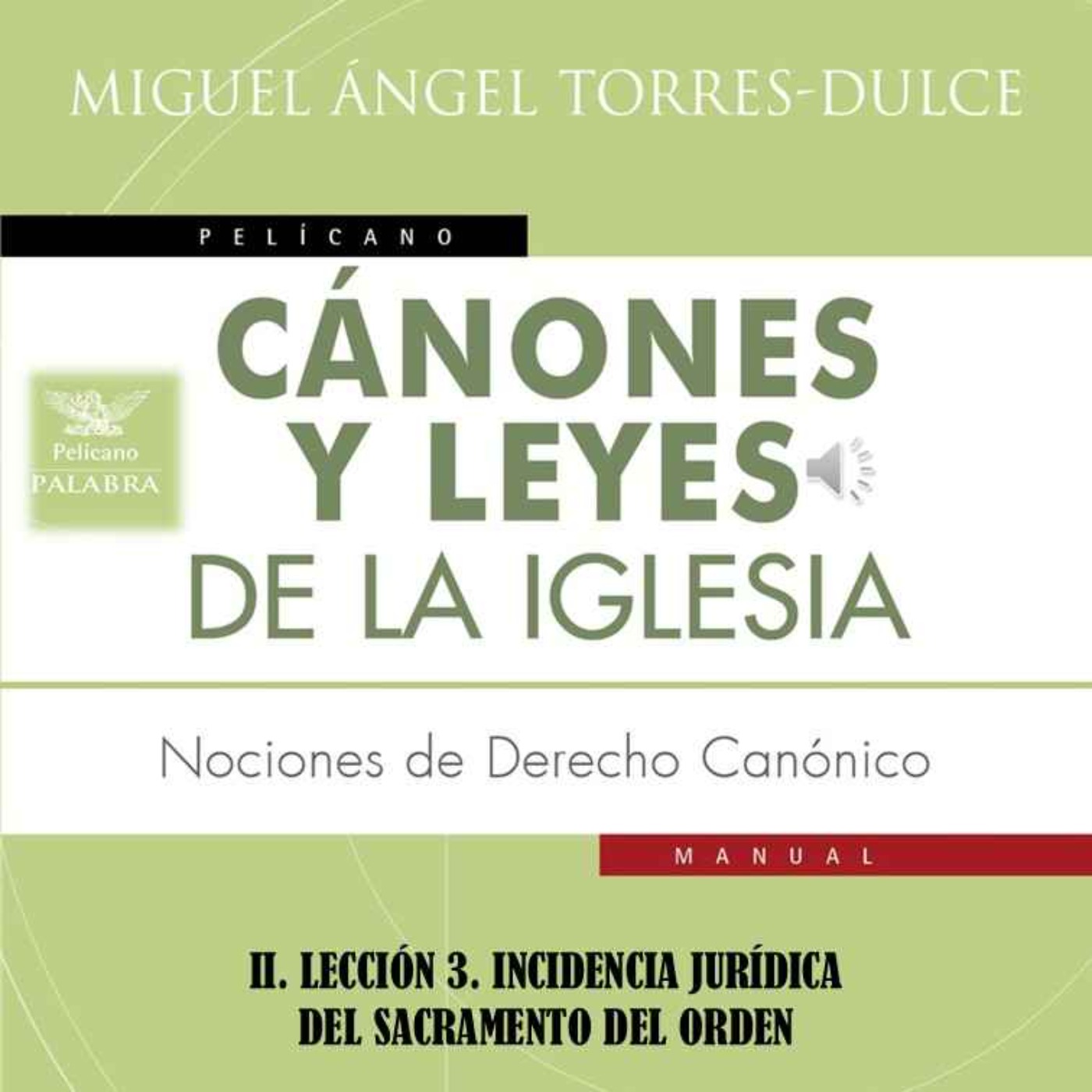 II. LECCIÓN 3. INCIDENCIA JURÍDICA DEL SACRAMENTO DEL ORDEN episode artwork