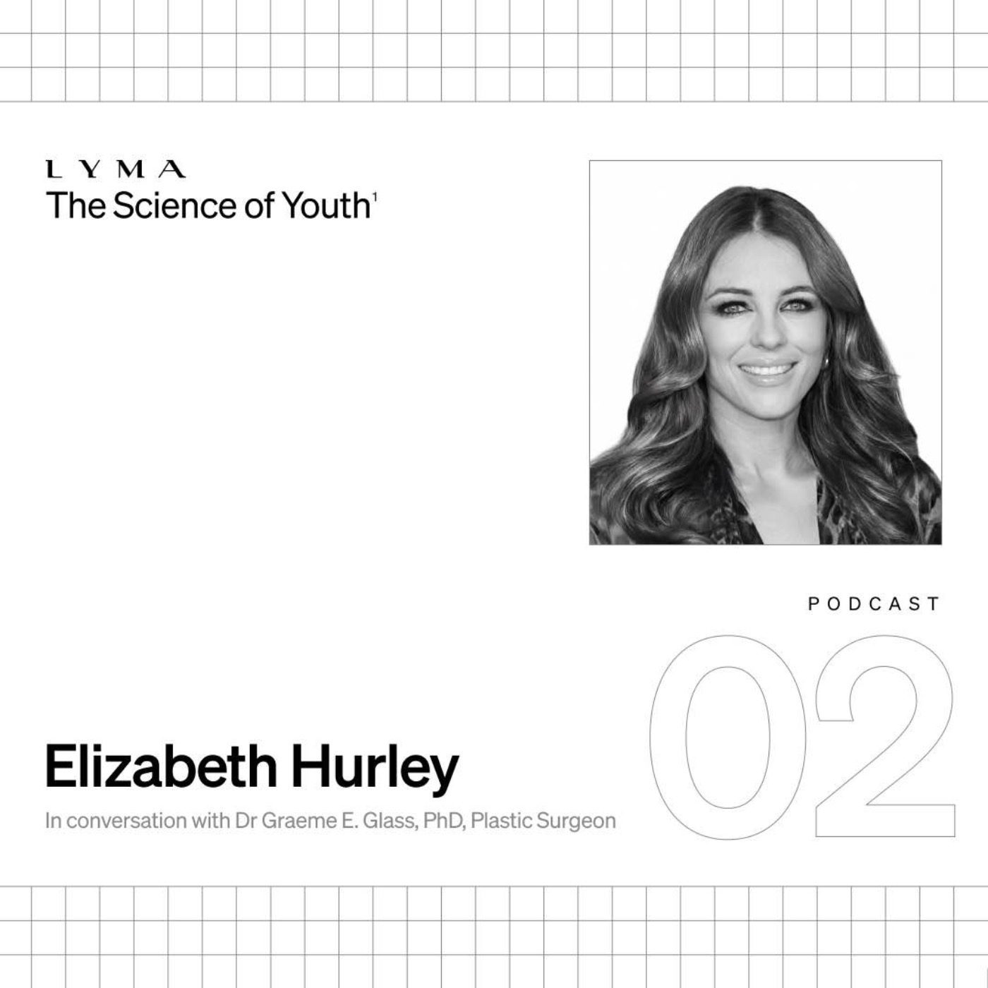 #02 - Elizabeth Hurley & Dr. Graeme E. Glass - LYMA - The Science of Youth Series #02 - Elizabeth Hurley & Dr. Graeme E. Glass - LYMA - The Science of Youth Series