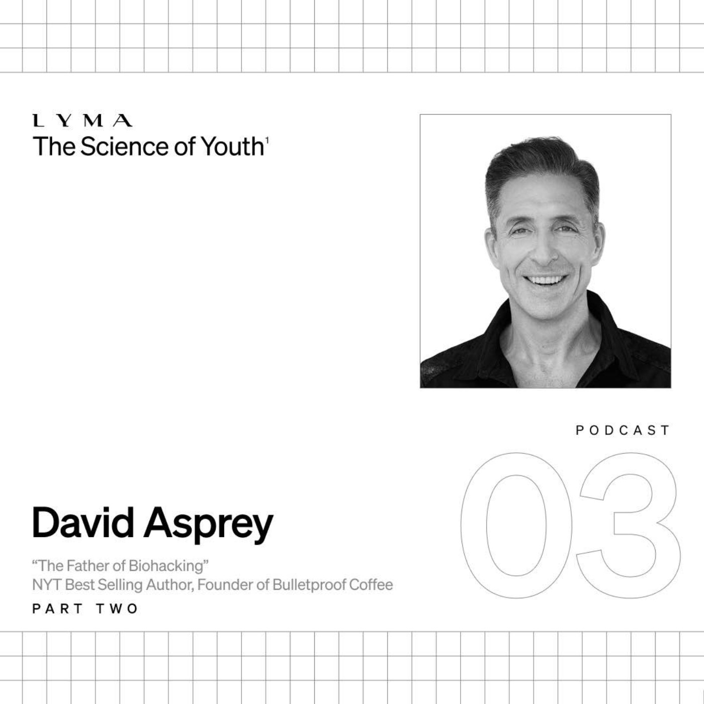 #03 - Dave Asprey & Lucy Goff - LYMA - The Science of Youth Series - Part 2 #03 - Dave Asprey & Lucy Goff - LYMA - The Science of Youth Series - Part 2