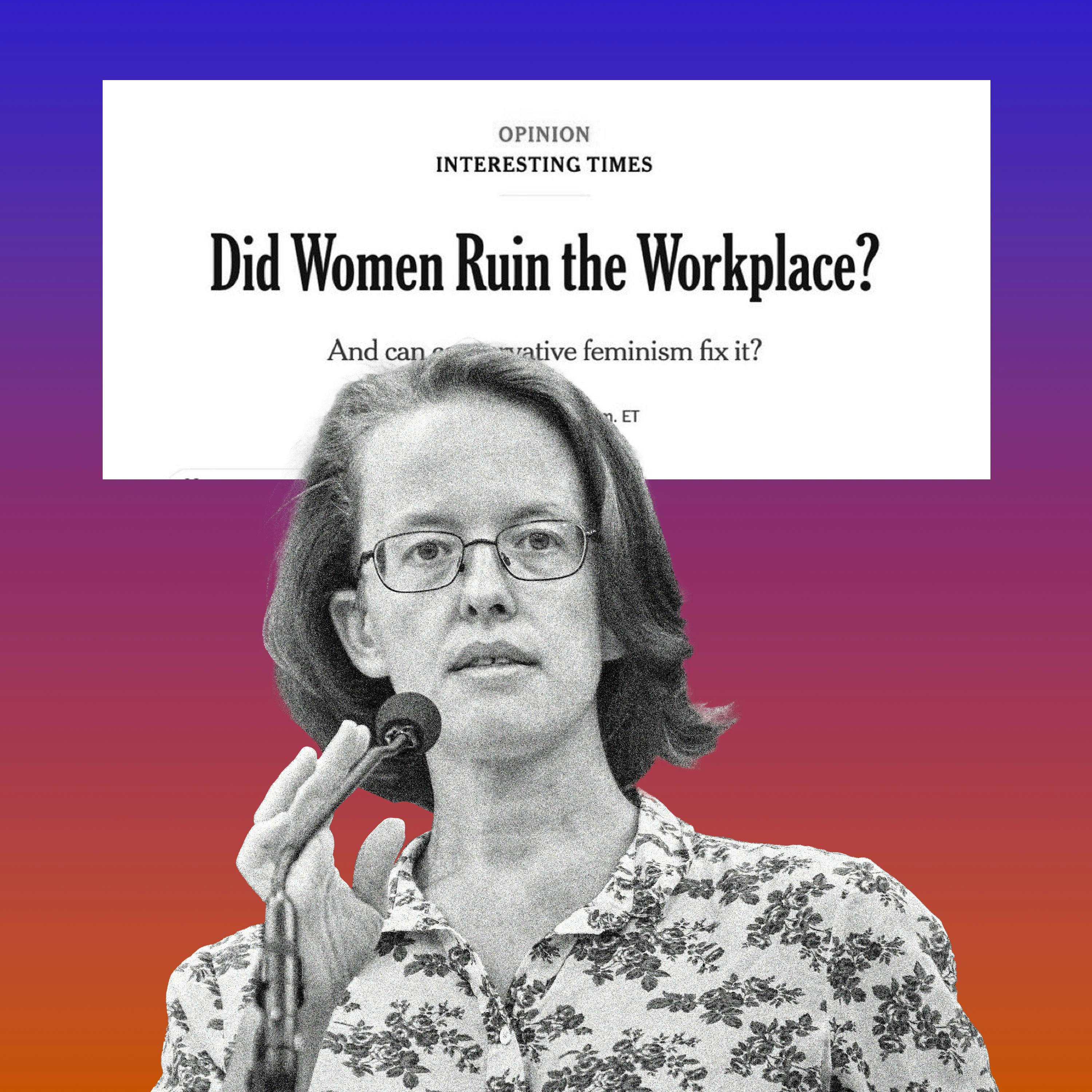 What Next | Daily News and Analysis - No, Women Didn't Ruin the Workplace