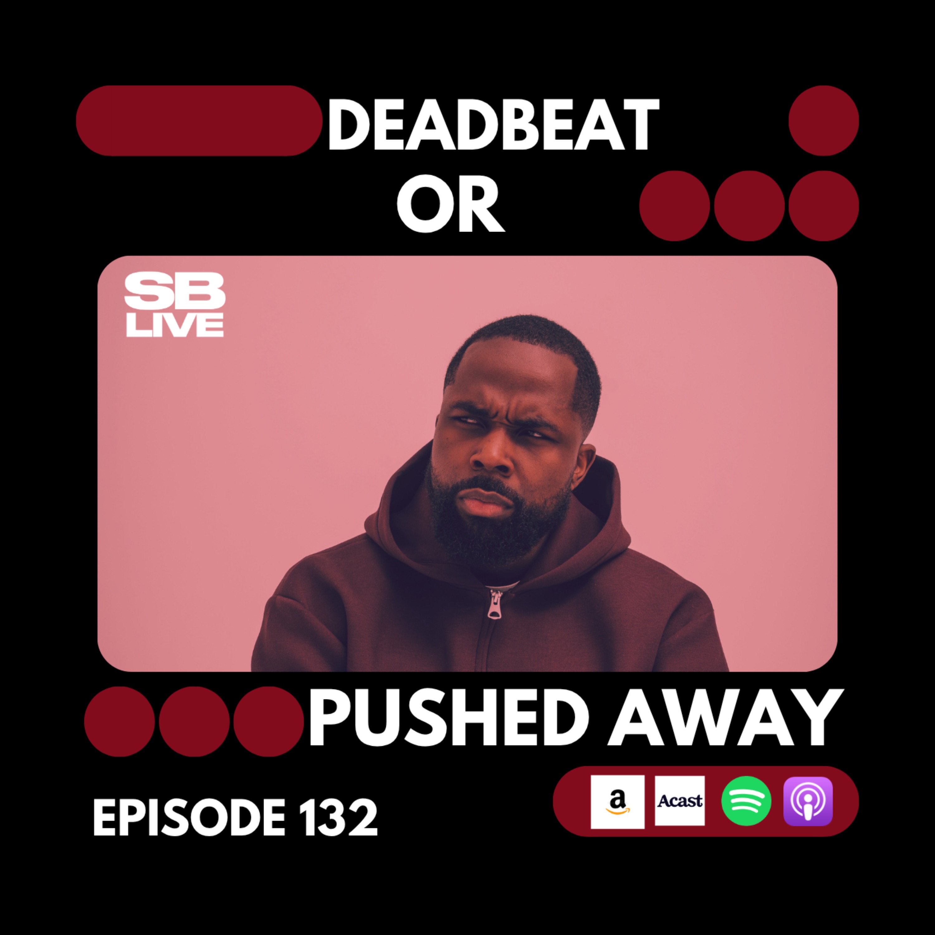 DEAD BEAT DEAD OR PUSHED AWAY| SB LIVE EPISODE 132 episode artwork