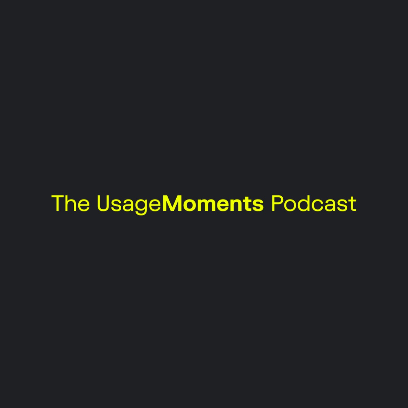 The UsageMoments Podcast