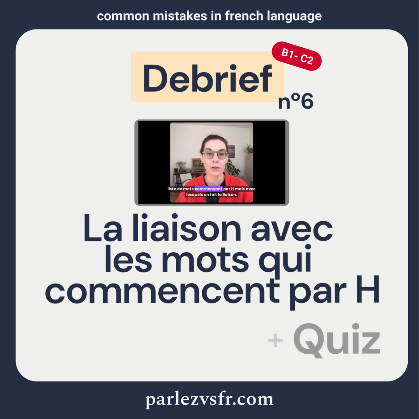 [EXTRAIT] Debrief #6 – Liaison avec les mots commançant par H (haricots, heures,…) B2 - C1