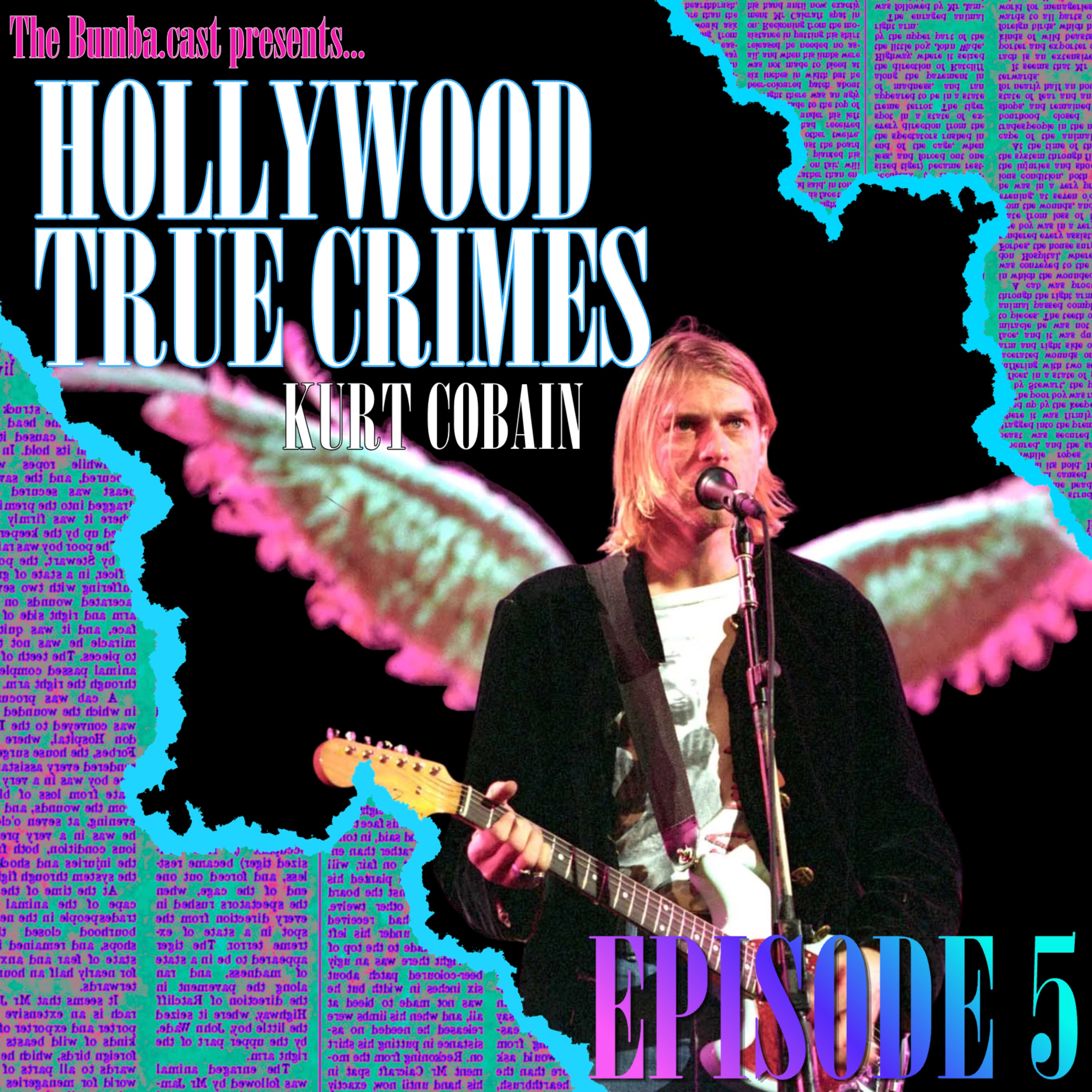 HOLLYWOOD TRUE CRIMES: KURT COBAIN | Episode 5 episode artwork