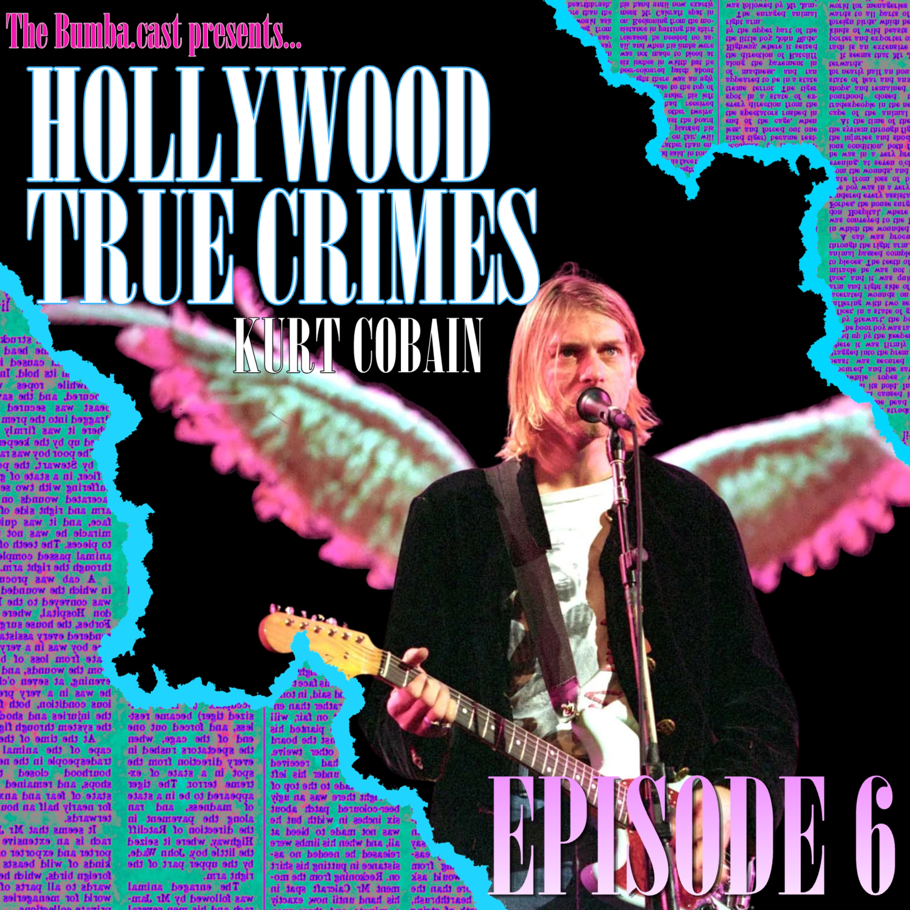 HOLLYWOOD TRUE CRIMES: KURT COBAIN | Episode 6 episode artwork