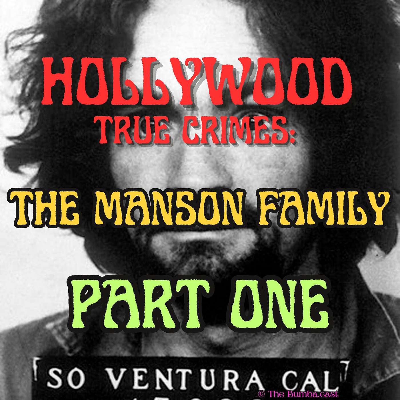Hollywood True Crimes: “THE MANSON FAMILY” PART ONE episode artwork