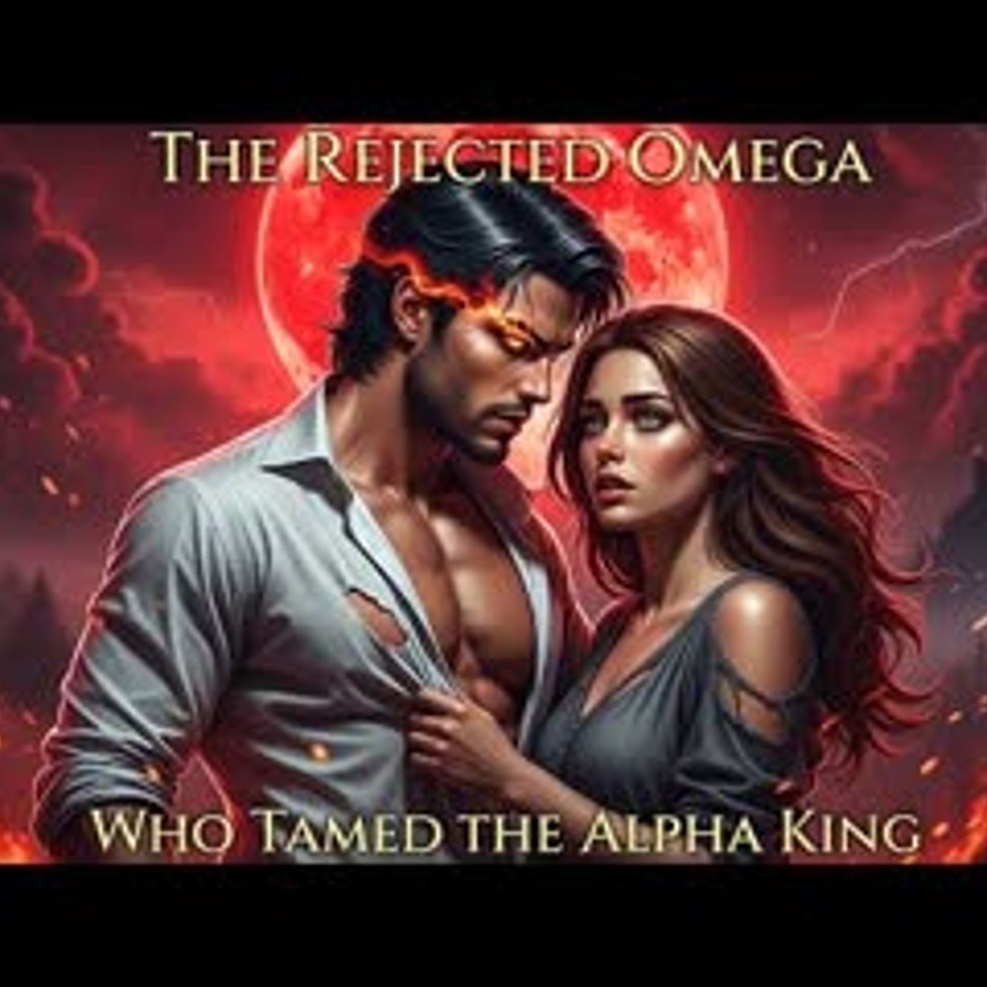 No One Could Calm the Alpha King’s Rage — Until the Rejected Omega Touched Him episode artwork