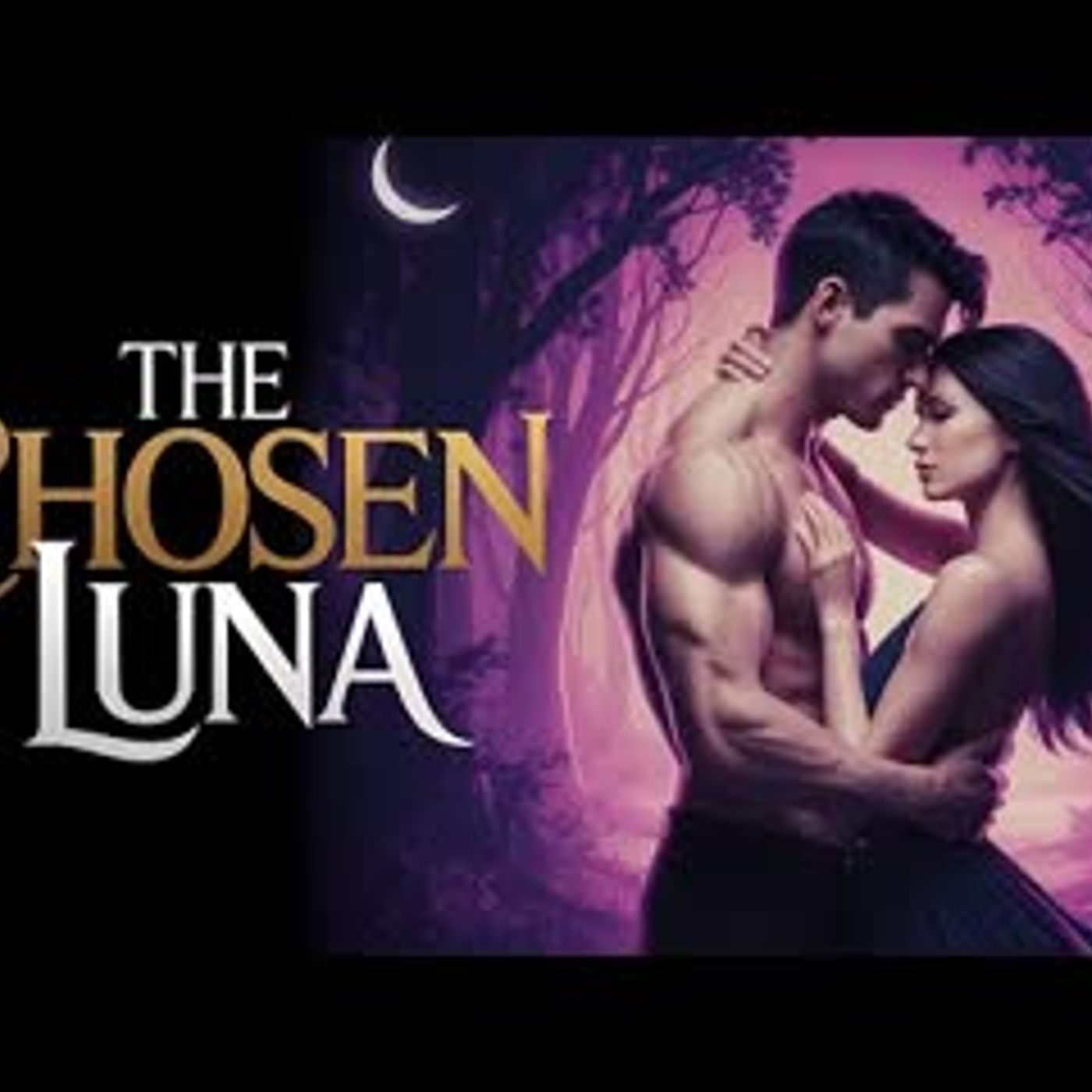 The Luna They Never Wanted… But I Will Be Chosen   Werewolf Romance Audiobook episode artwork